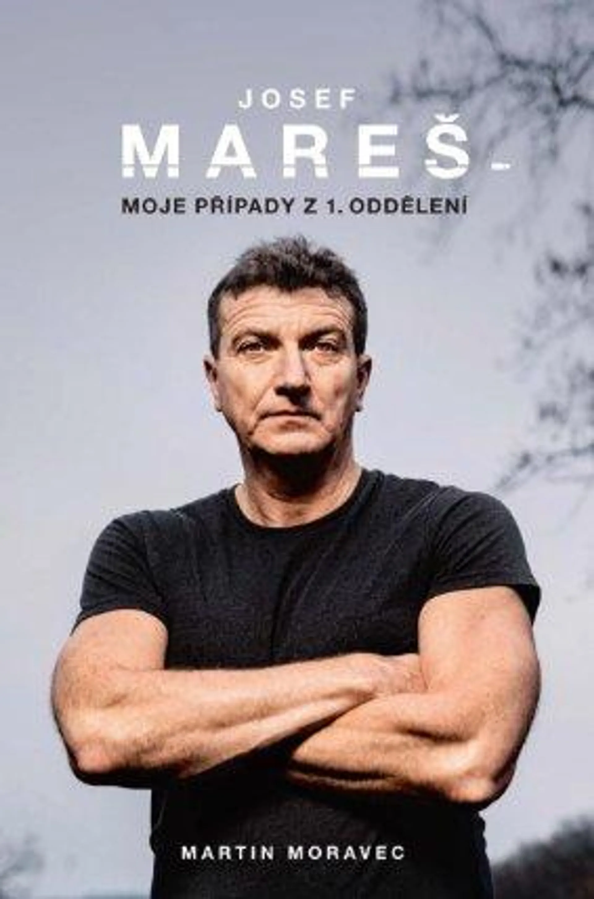 Josef Mareš: Moje případy z 1. oddělení