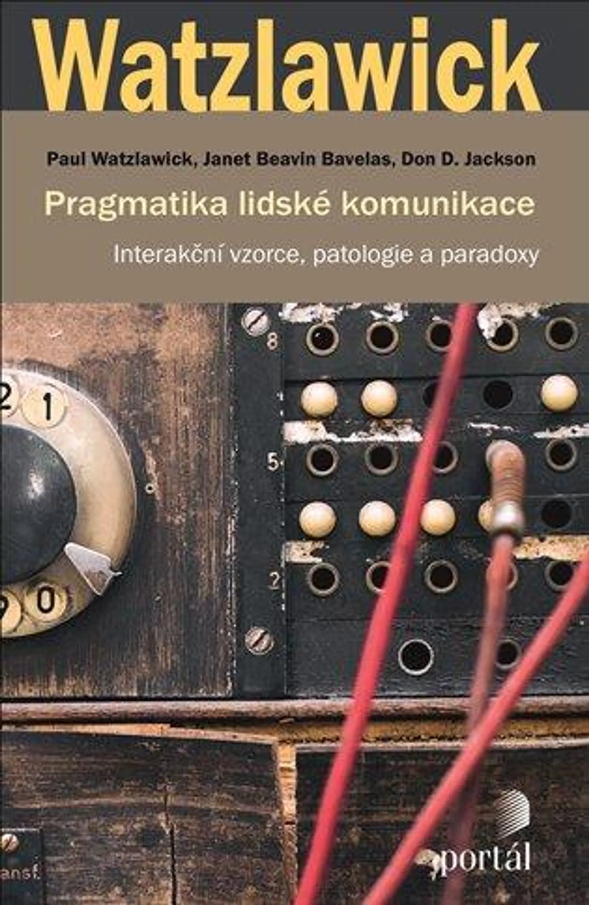 Pragmatika lidské komunikace: Interakční vzorce, patologie a paradoxy