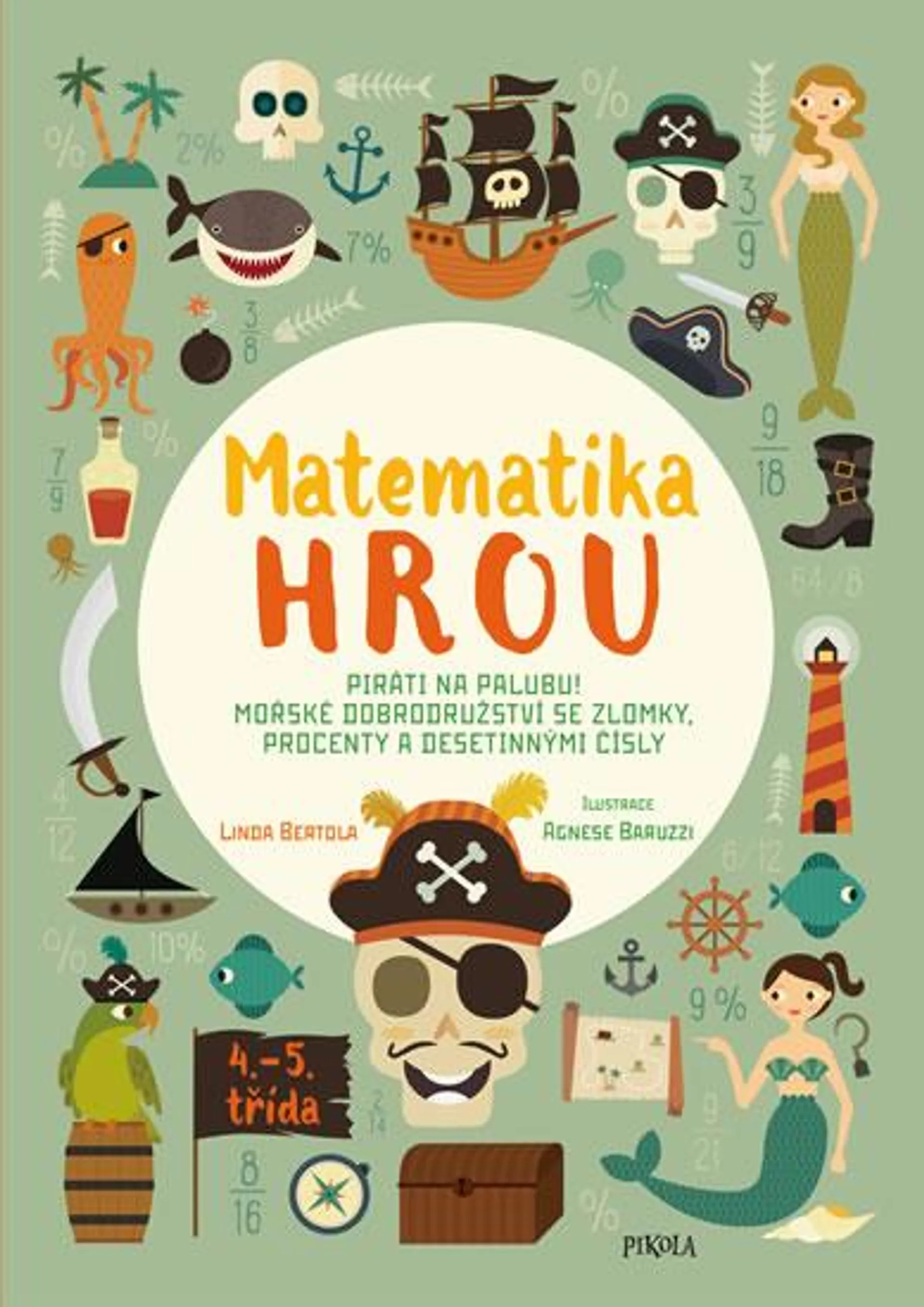 Matematika hrou 6: 4.–5. třída. Piráti na palubu! Mořské dobrodružství se zlomky, procenty a desetinnými čísly