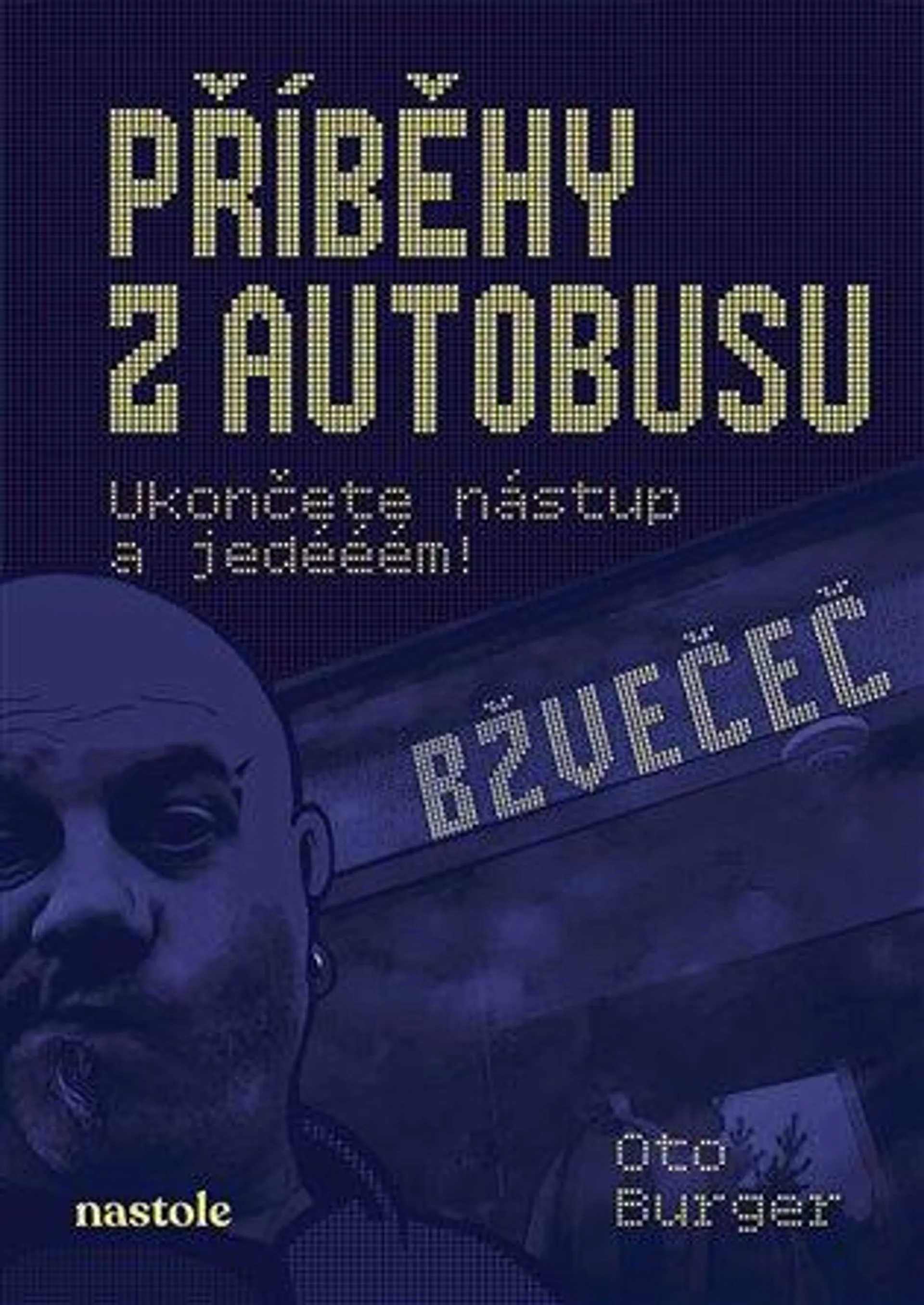 Příběhy z autobusu: Ukončete nástup a jedééém!