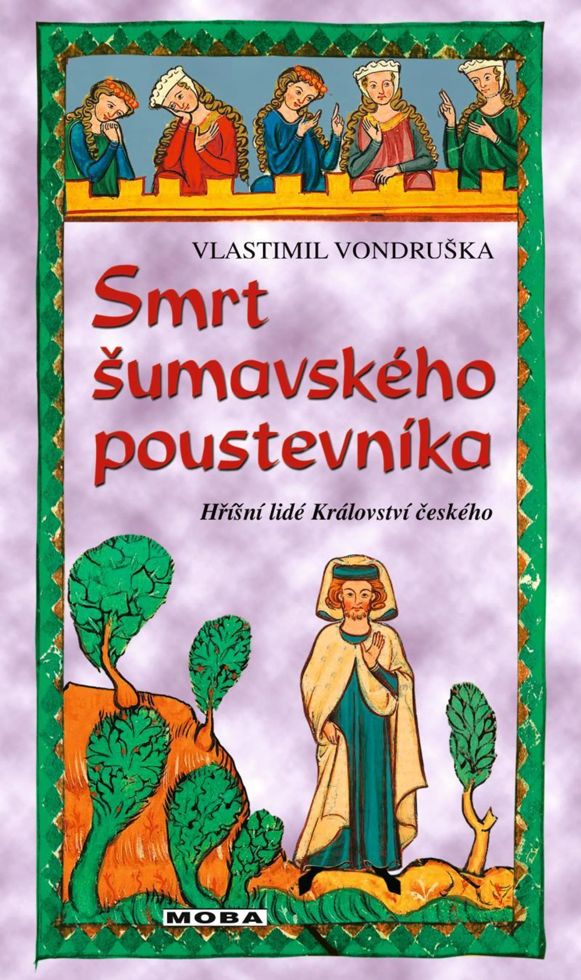 Smrt šumavského poustevníka - Hříšní lidé Království českého