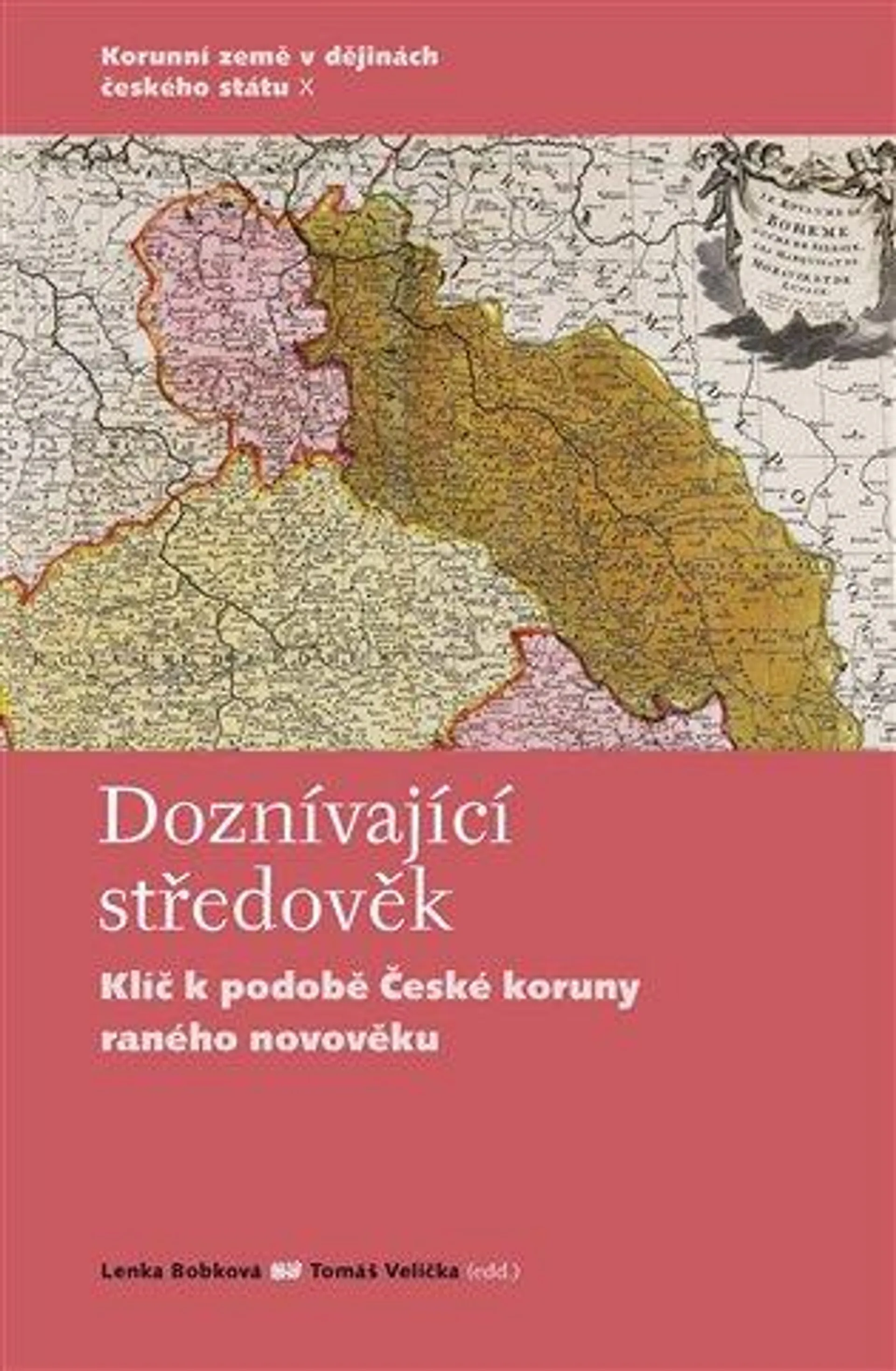 Doznívající středověk: Klíč k podobě České koruny raného novověku