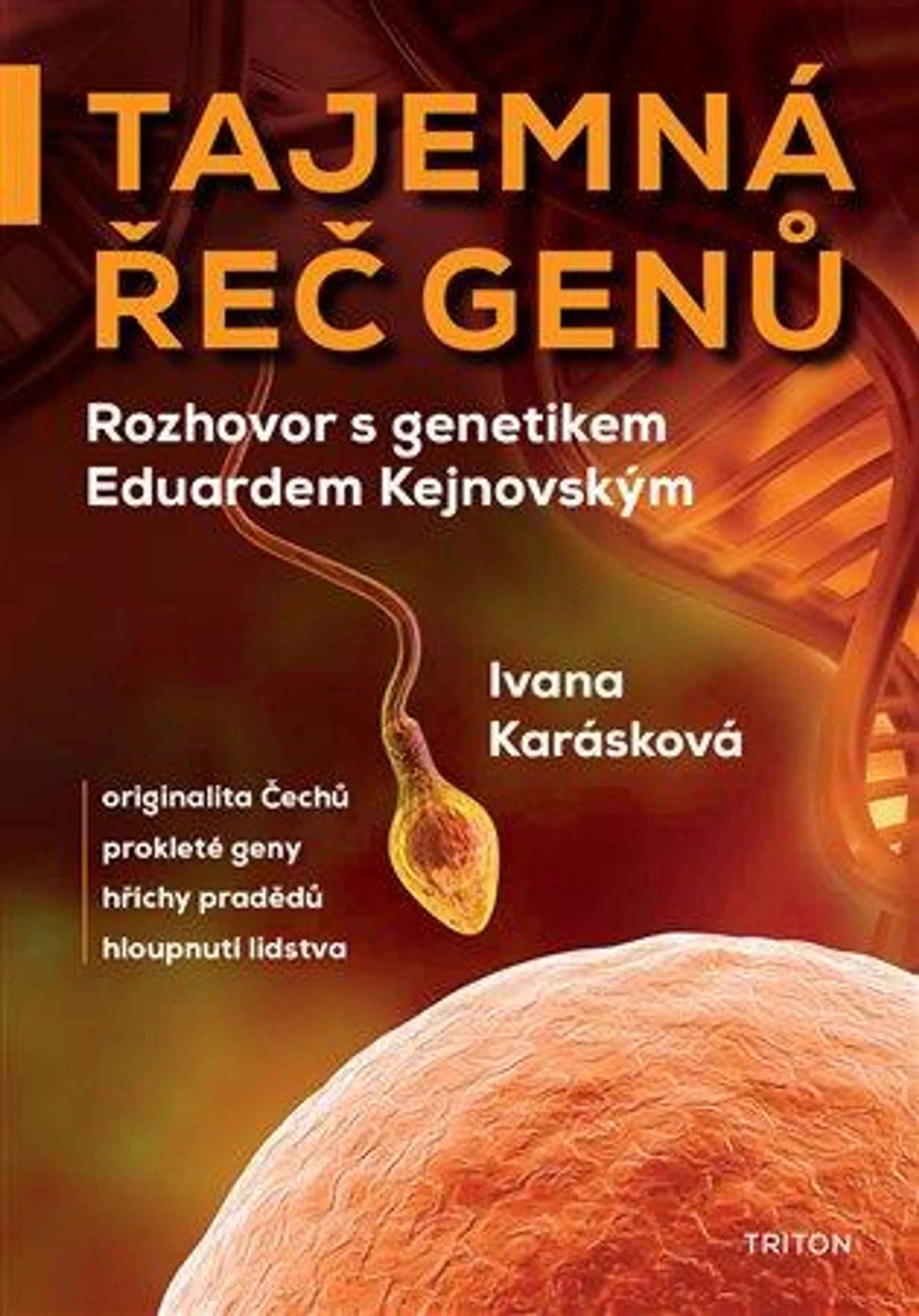 Tajemná řeč genů: Rozhovor s genetikem Eduardem Kejnovským