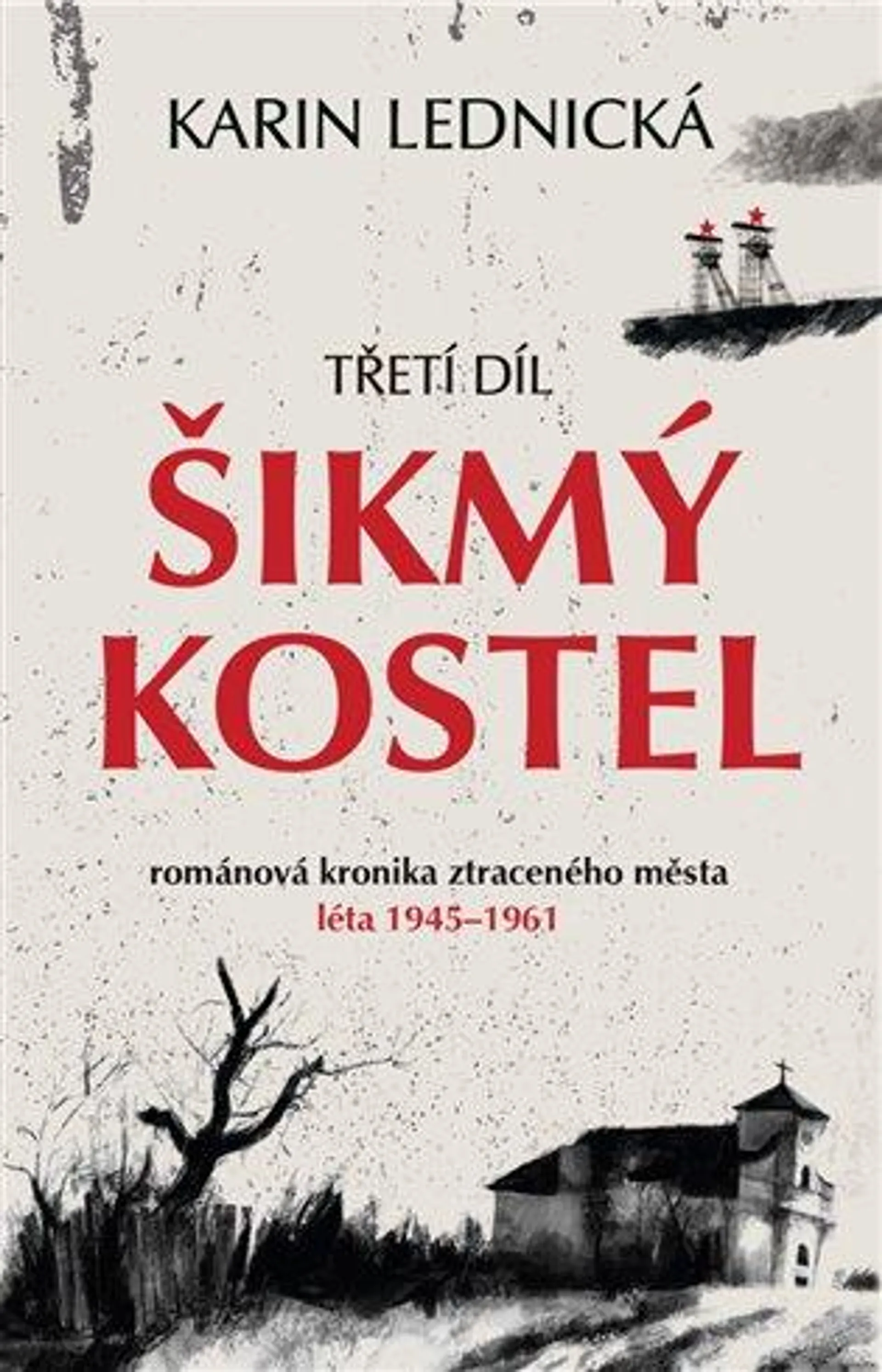 Románová kronika ztraceného města, léta 1945–1961