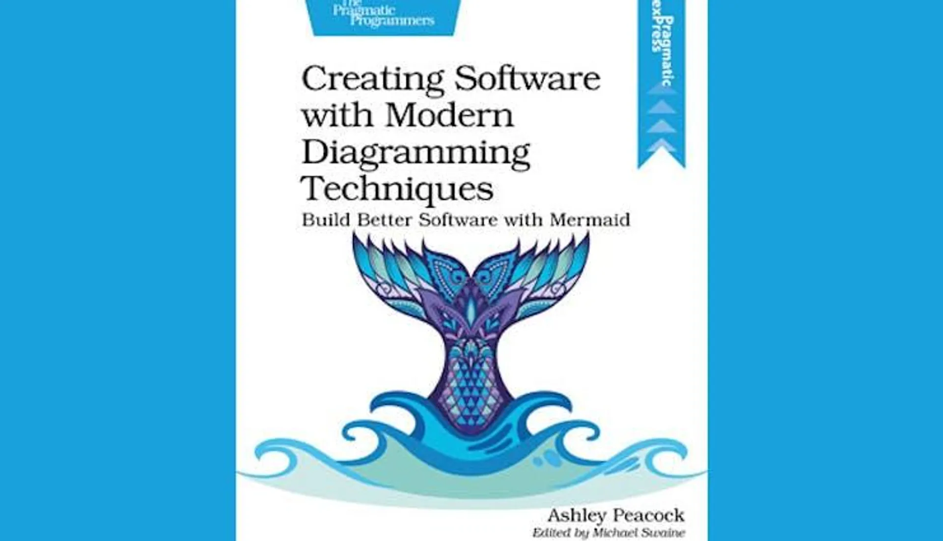 Creating Software with Modern Diagramming Techniques