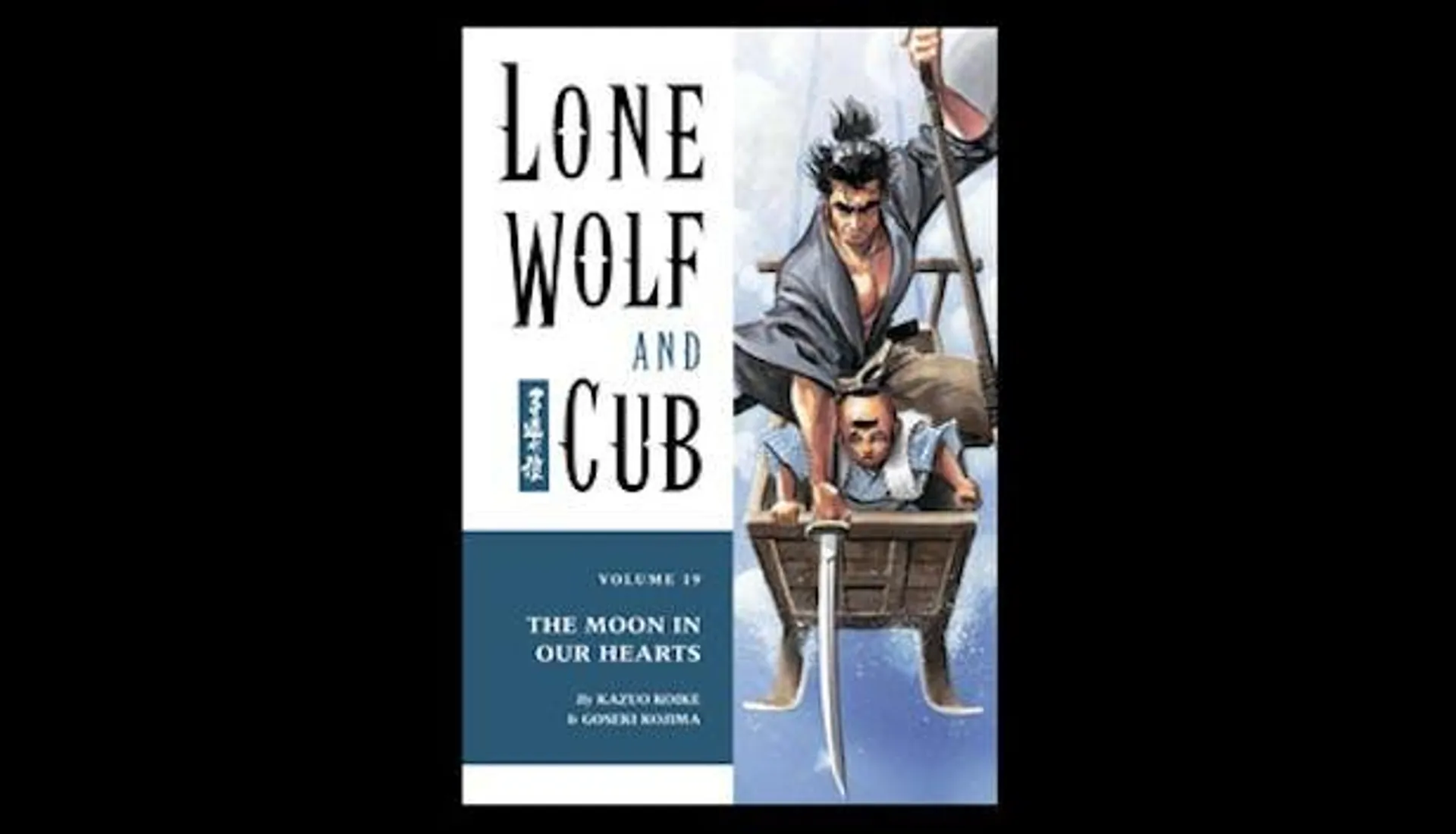 Lone Wolf and Cub Volume 19: The Moon in Our Hearts