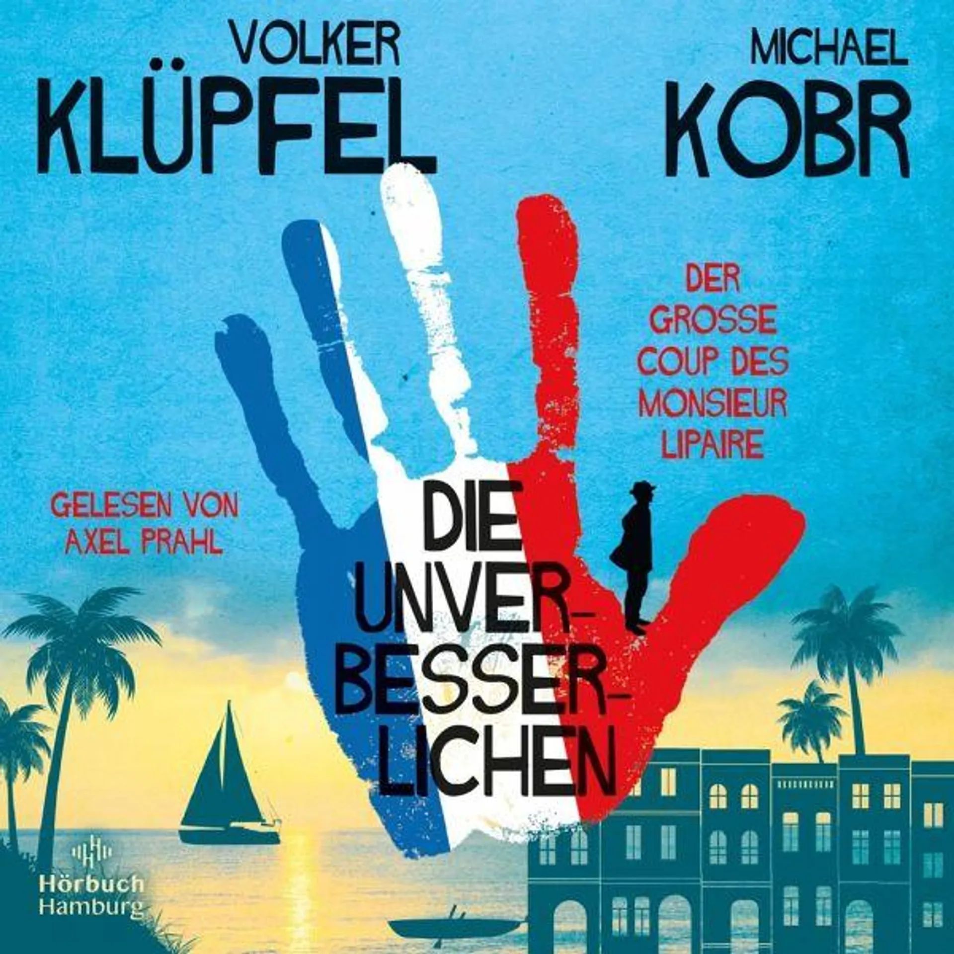 Der große Coup des Monsieur Lipaire / Die Unverbesserlichen Bd.1 (9 Audio-CDs)