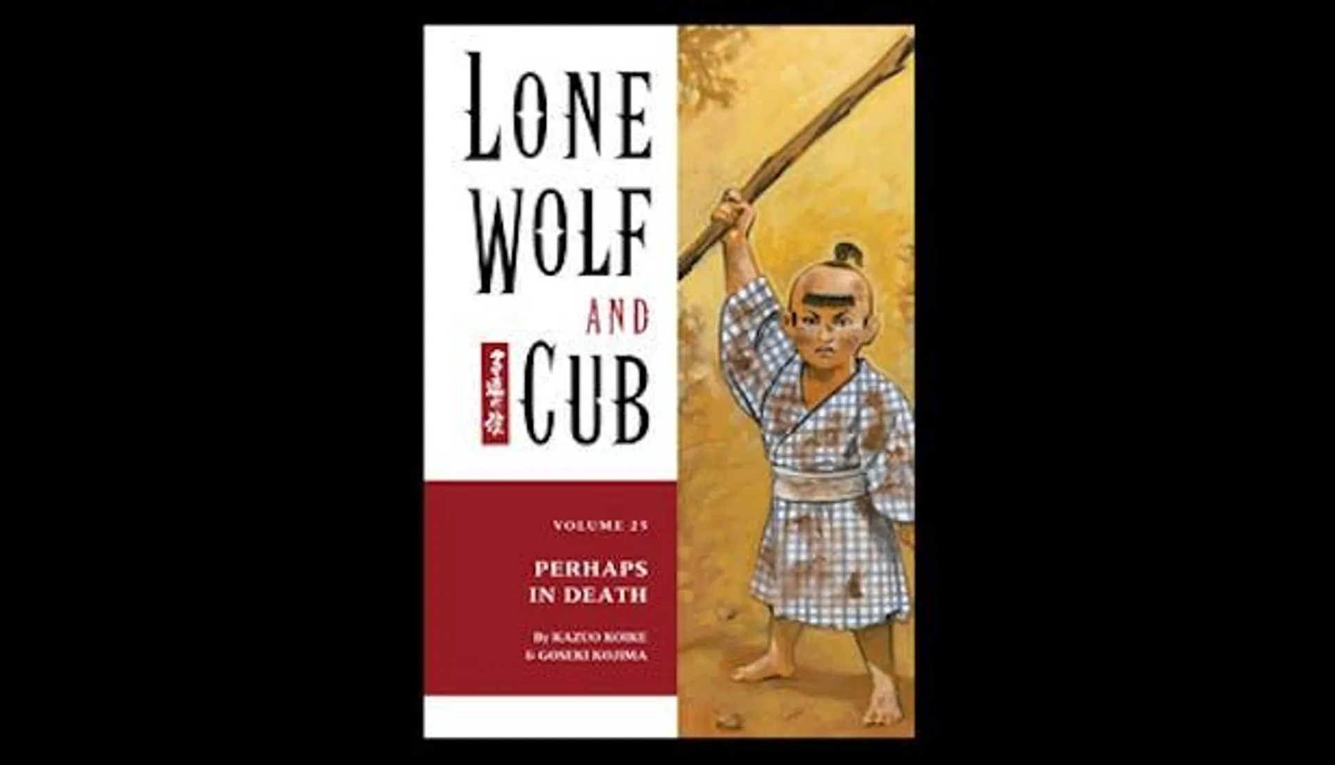 Lone Wolf and Cub Volume 25: Perhaps in Death