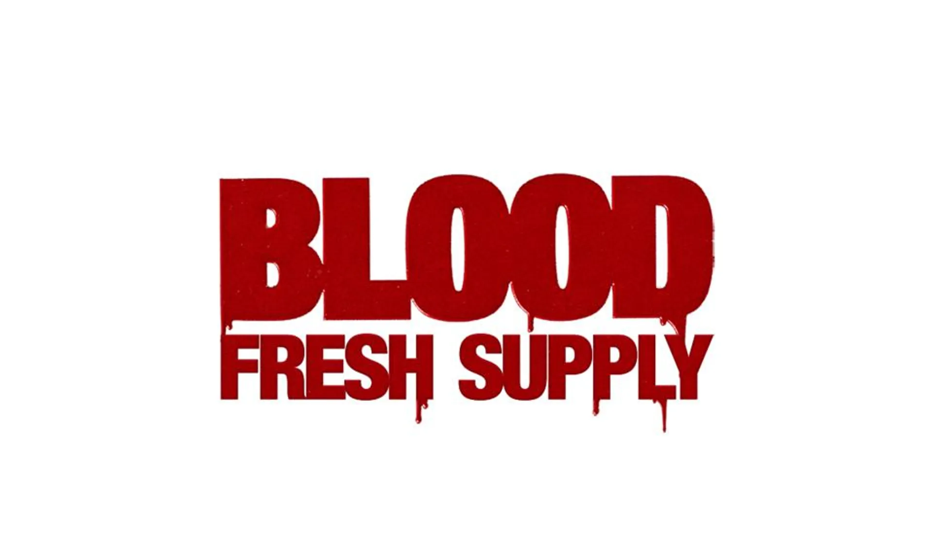 Blood: Fresh Supply