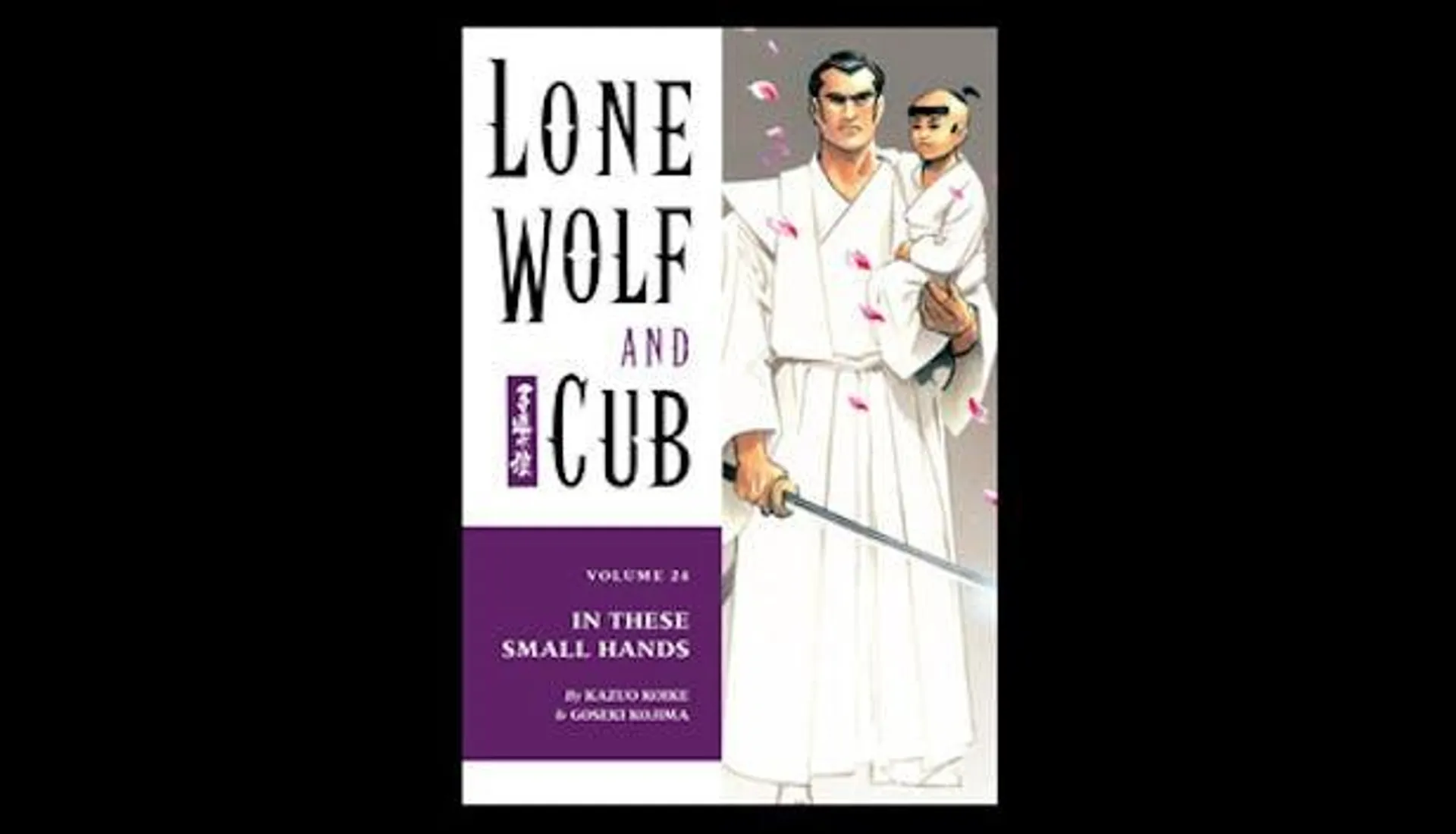 Lone Wolf and Cub Volume 24: In These Small Hands