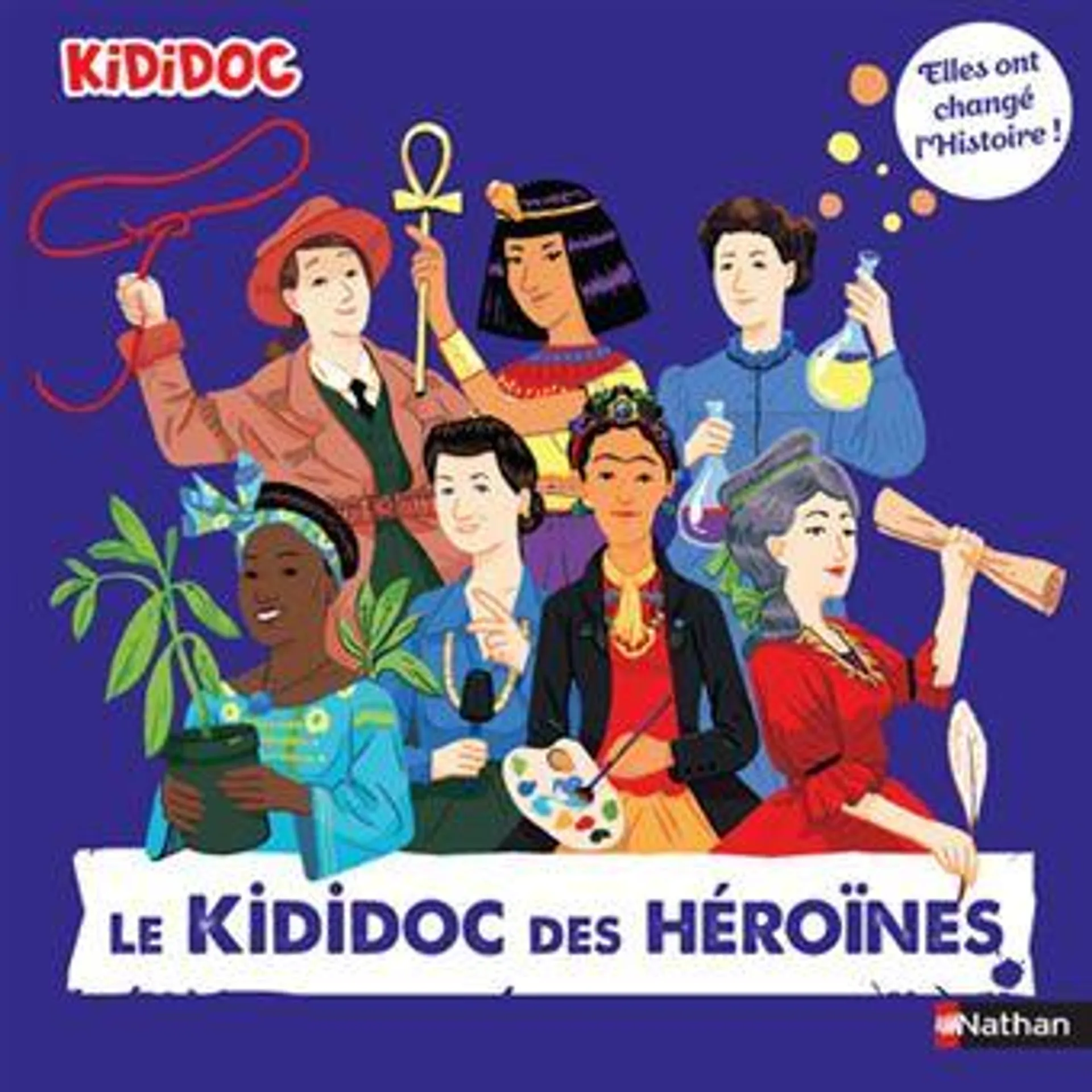 Kididoc - : Le Kididoc des héroïnes - Elles ont changé l'Histoire !