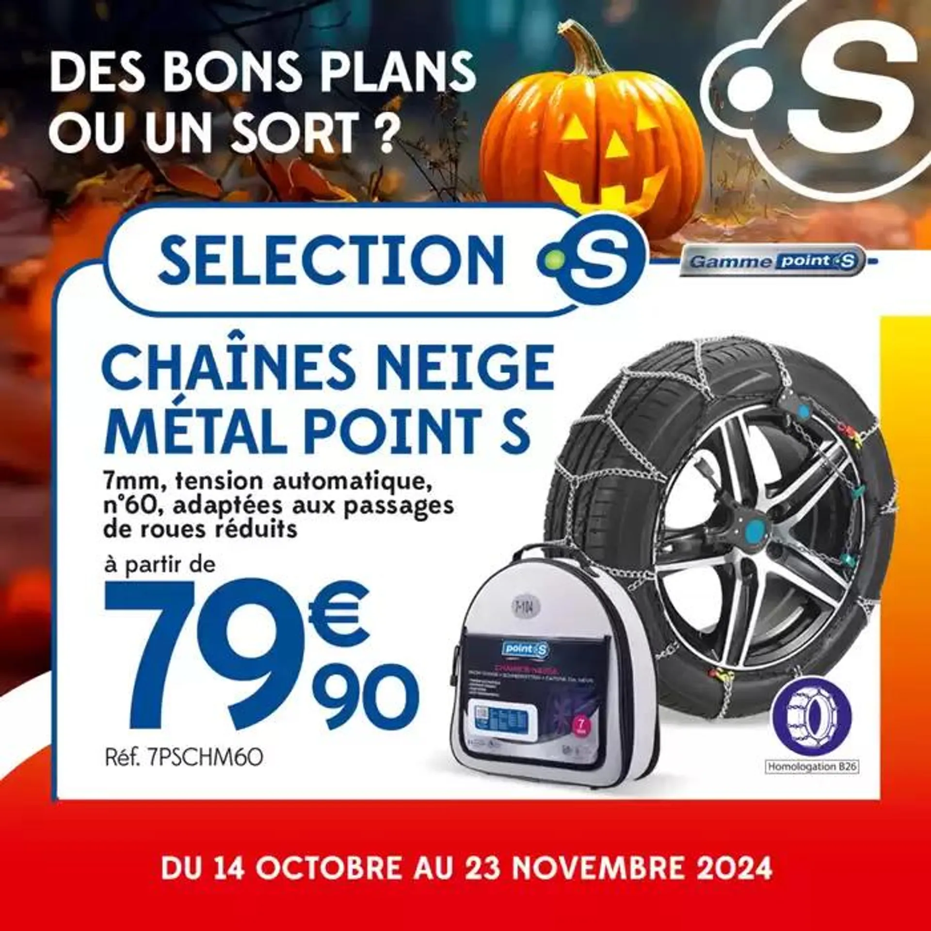 Chez Point S et jusqu'au 23 novembre, venez profiter d'offres exceptionnelles pour l'entretien de votre voiture ! du 15 octobre au 23 octobre 2024 - Catalogue page 4