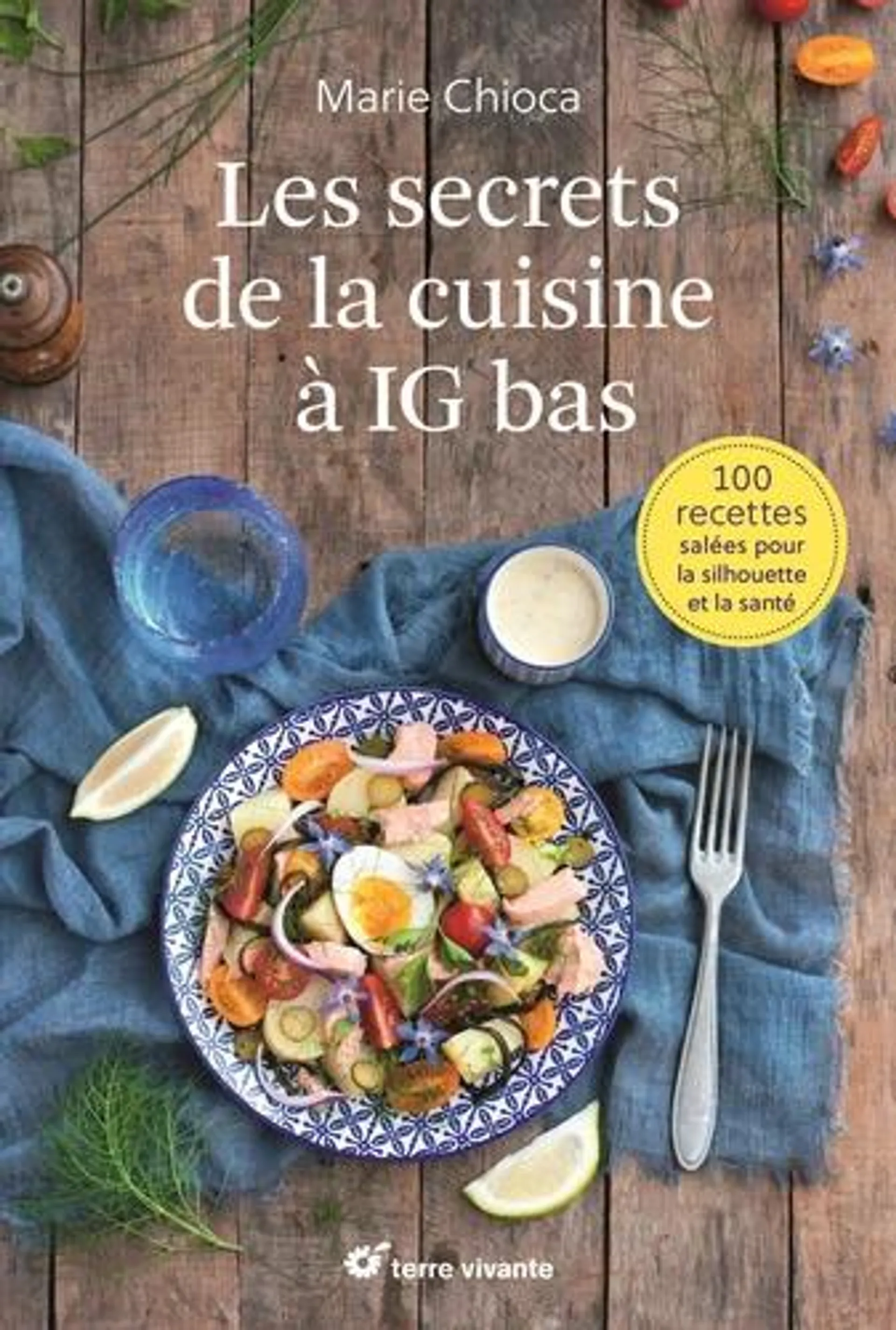 Les secrets de la cuisine à IG bas - 100 recettes salées pour la silhouette et la santé - Grand Format