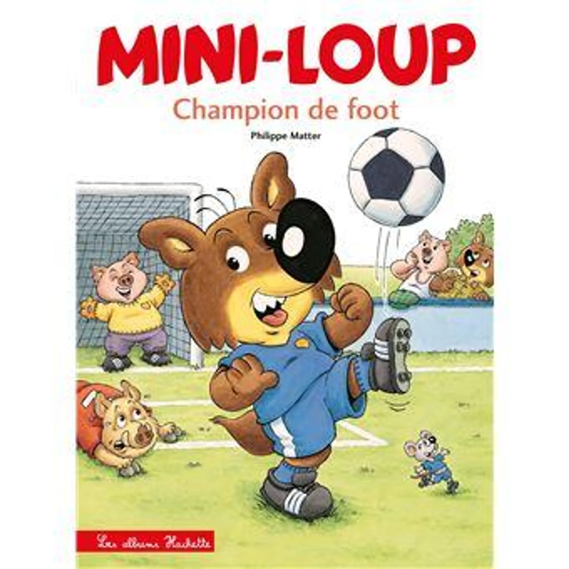 Mini-Loup - : Mini-Loup - Champion de foot