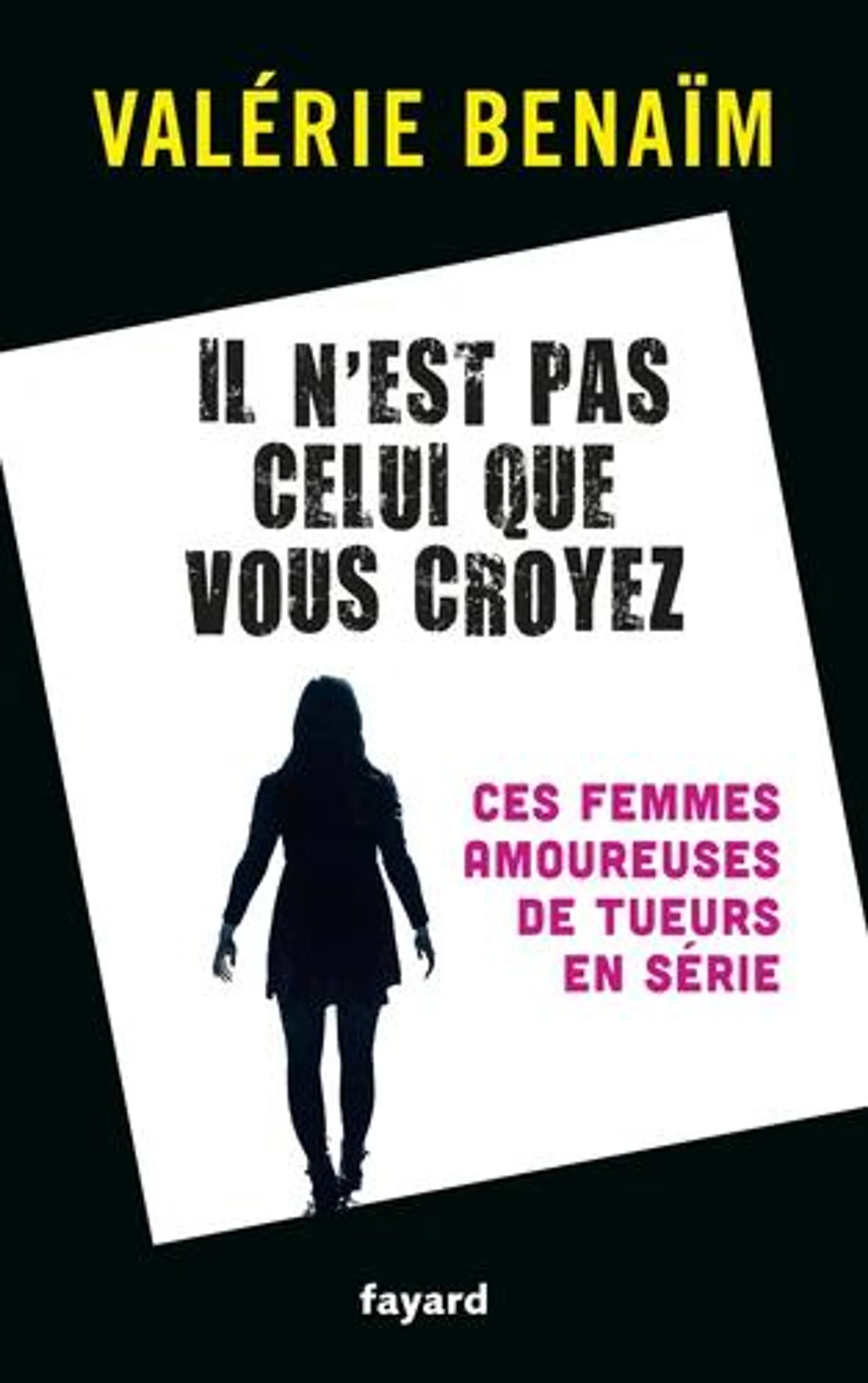 Il n'est pas celui que vous croyez - Ces femmes amoureuses de tueurs en série - E-book - ePub