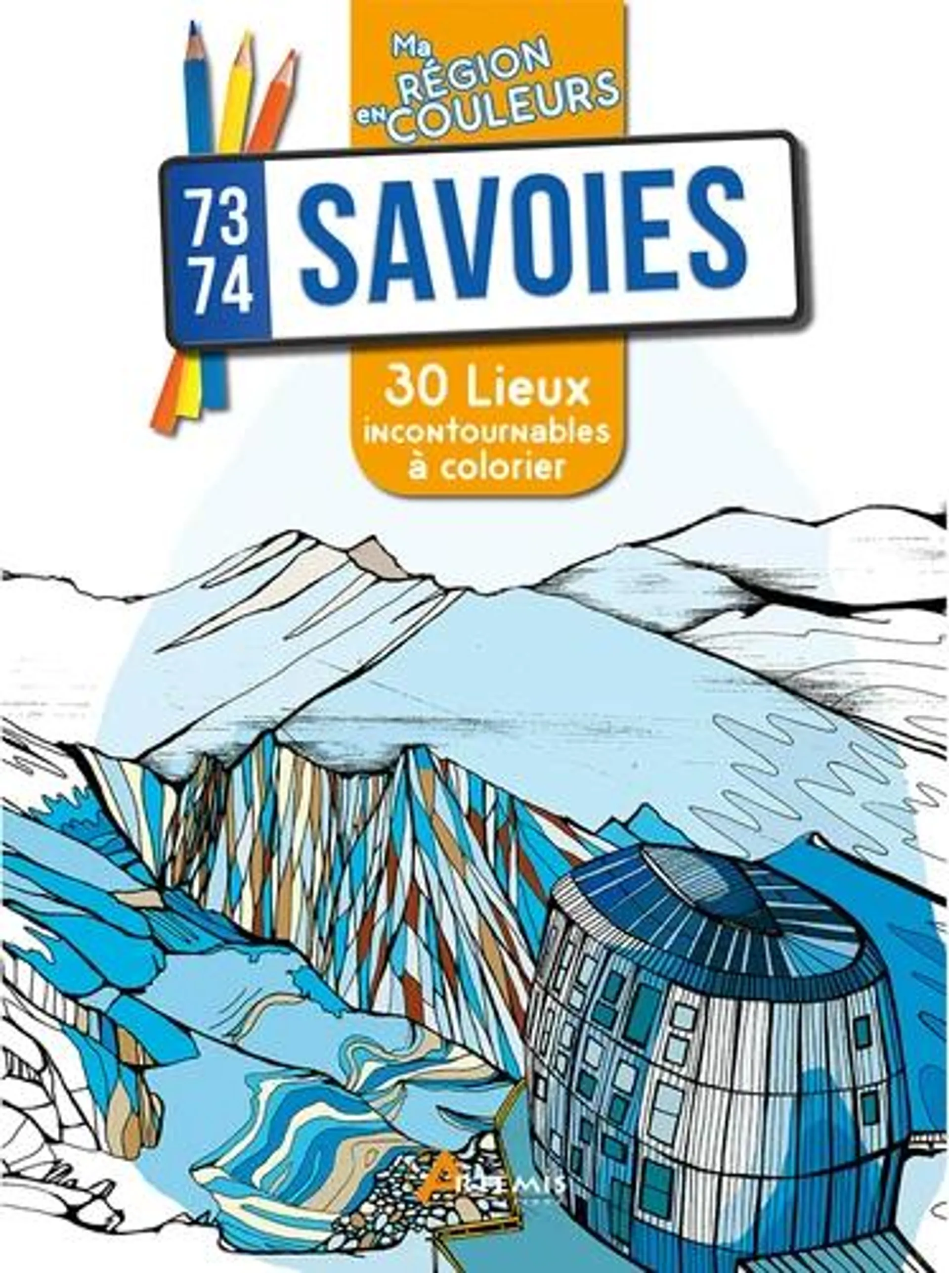 Savoies (73-74) - 30 lieux incontournables à colorier - Grand Format