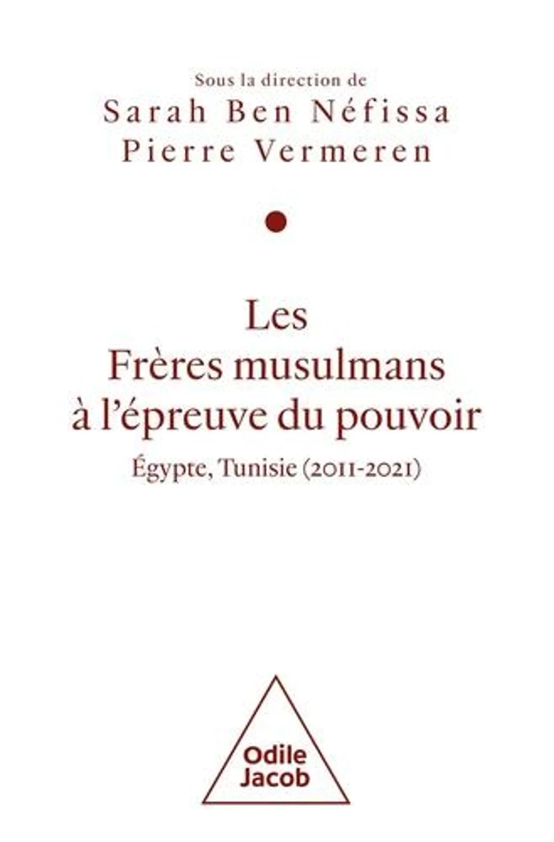 Les Frères musulmans à l'épreuve du pouvoir - Egypte, Tunisie (2011-2021) - Grand Format