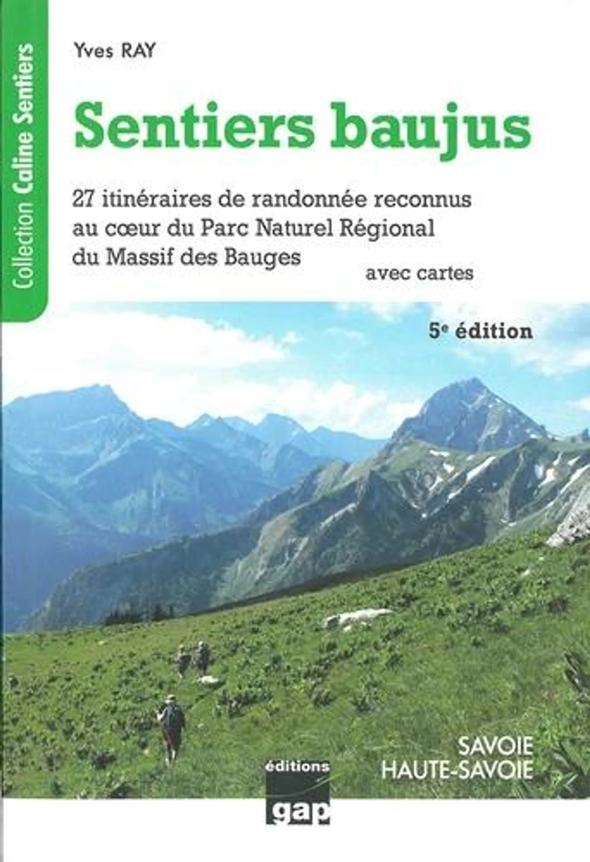 Sentiers baujus - Savoie - Haute Savoie. De la randonnée familiale sportive, 27 itinéraires reconnus au coeur du Parc Naturel Régional du Massif des Bauges