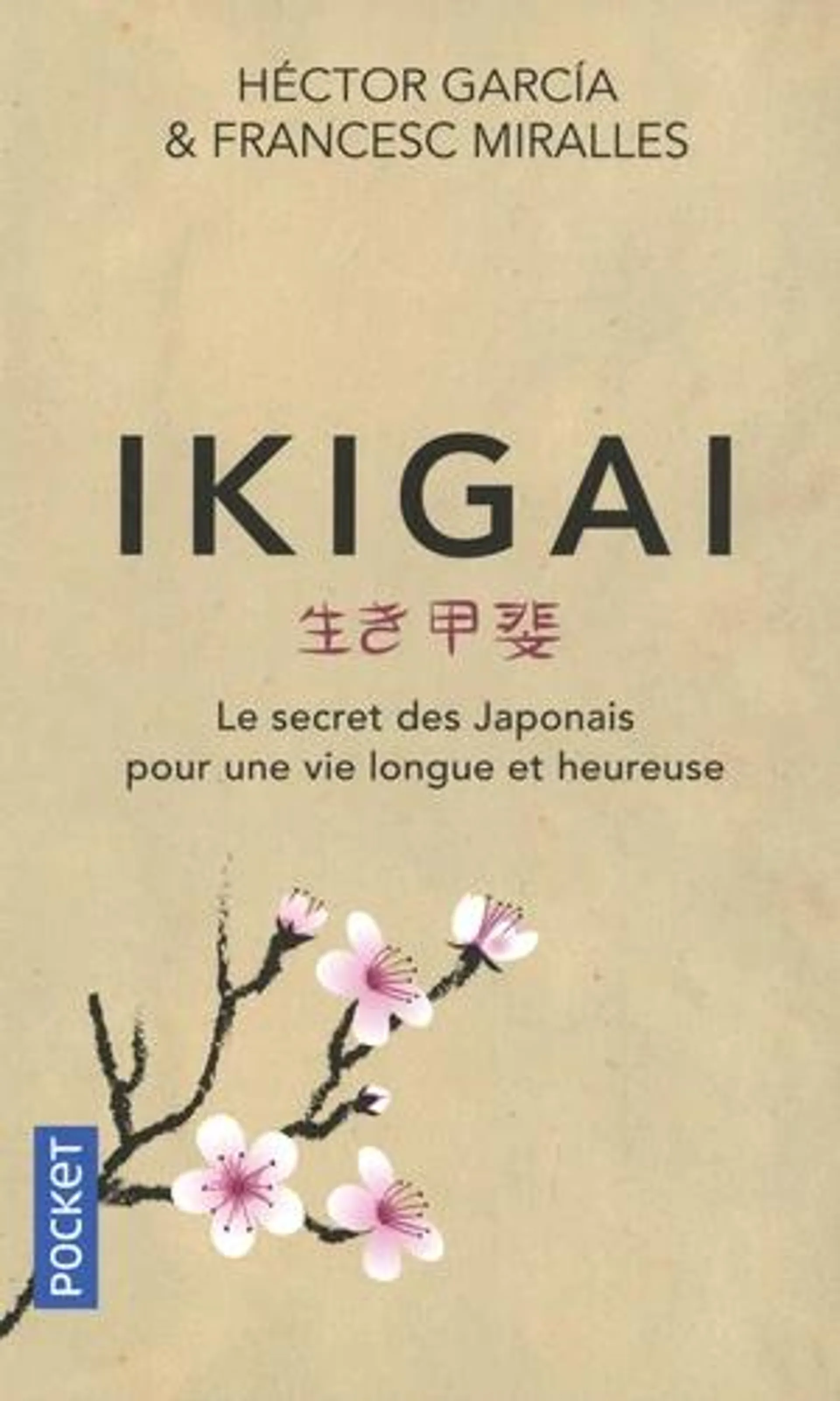 Ikigai - Le secret des japonais pour une vie longue et heureuse - Poche