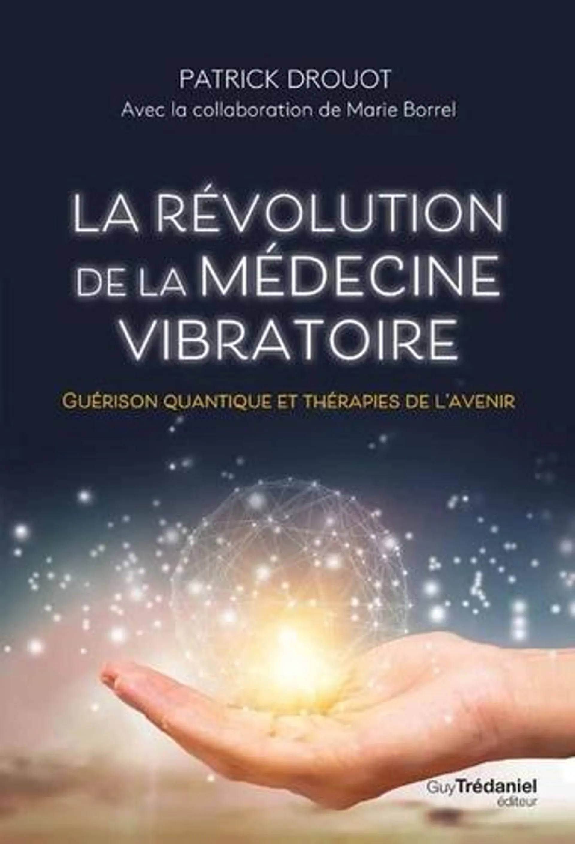 La révolution de la médecine vibratoire - Guérison quantique et thérapies de l'avenir - Grand Format