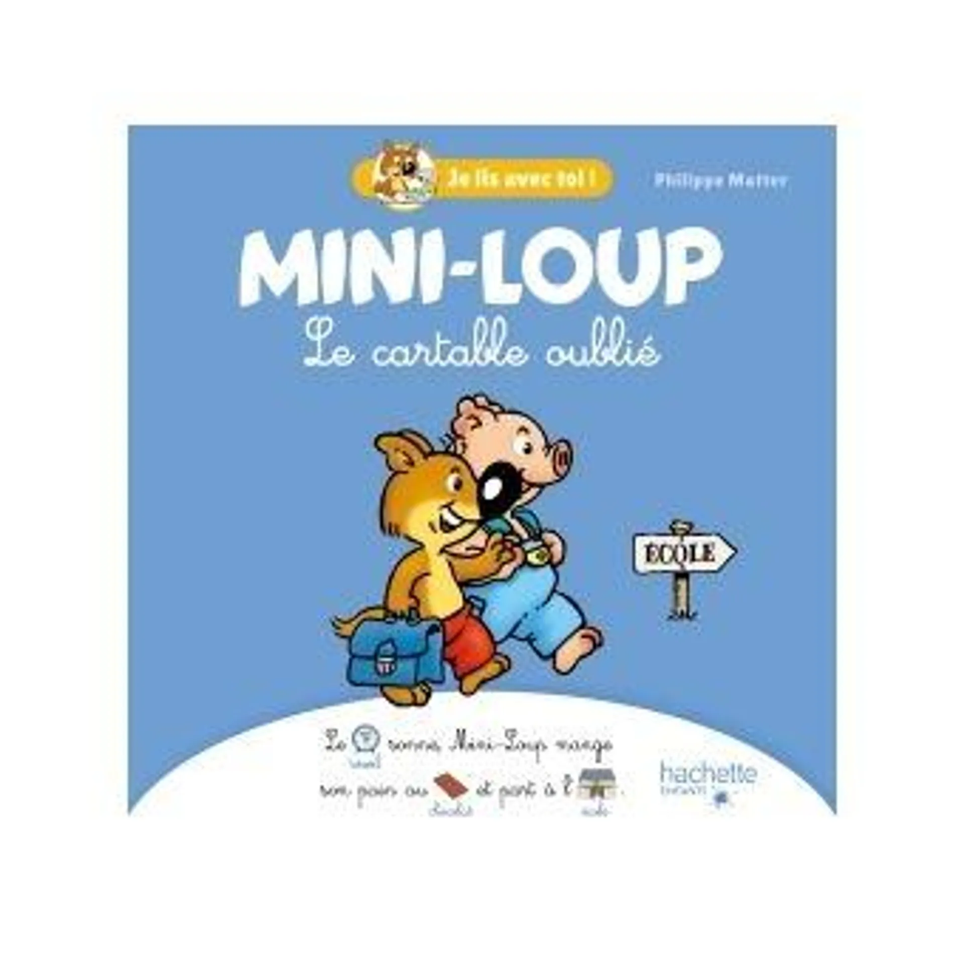 Mini-Loup - : Mini-Loup - Je lis avec toi ! Le cartable oublié