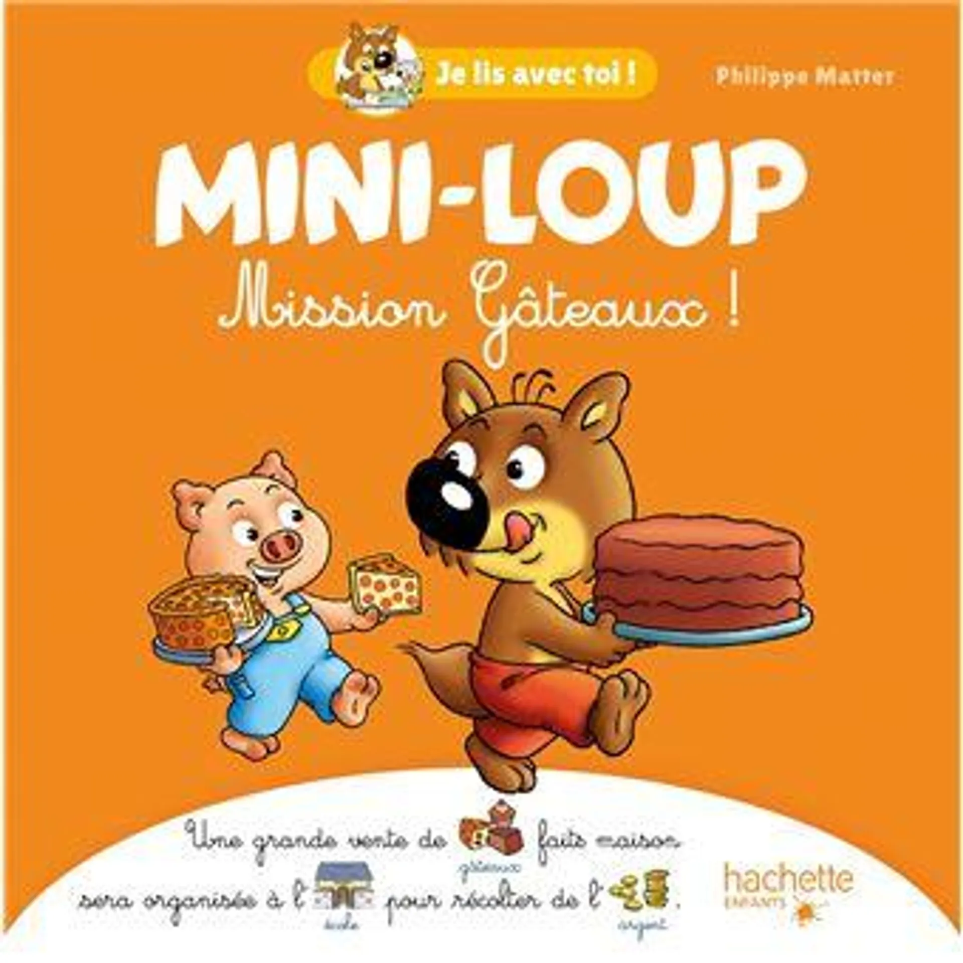 Mini-Loup - : Mini-Loup - Je lis avec toi ! - Mission Gâteaux !