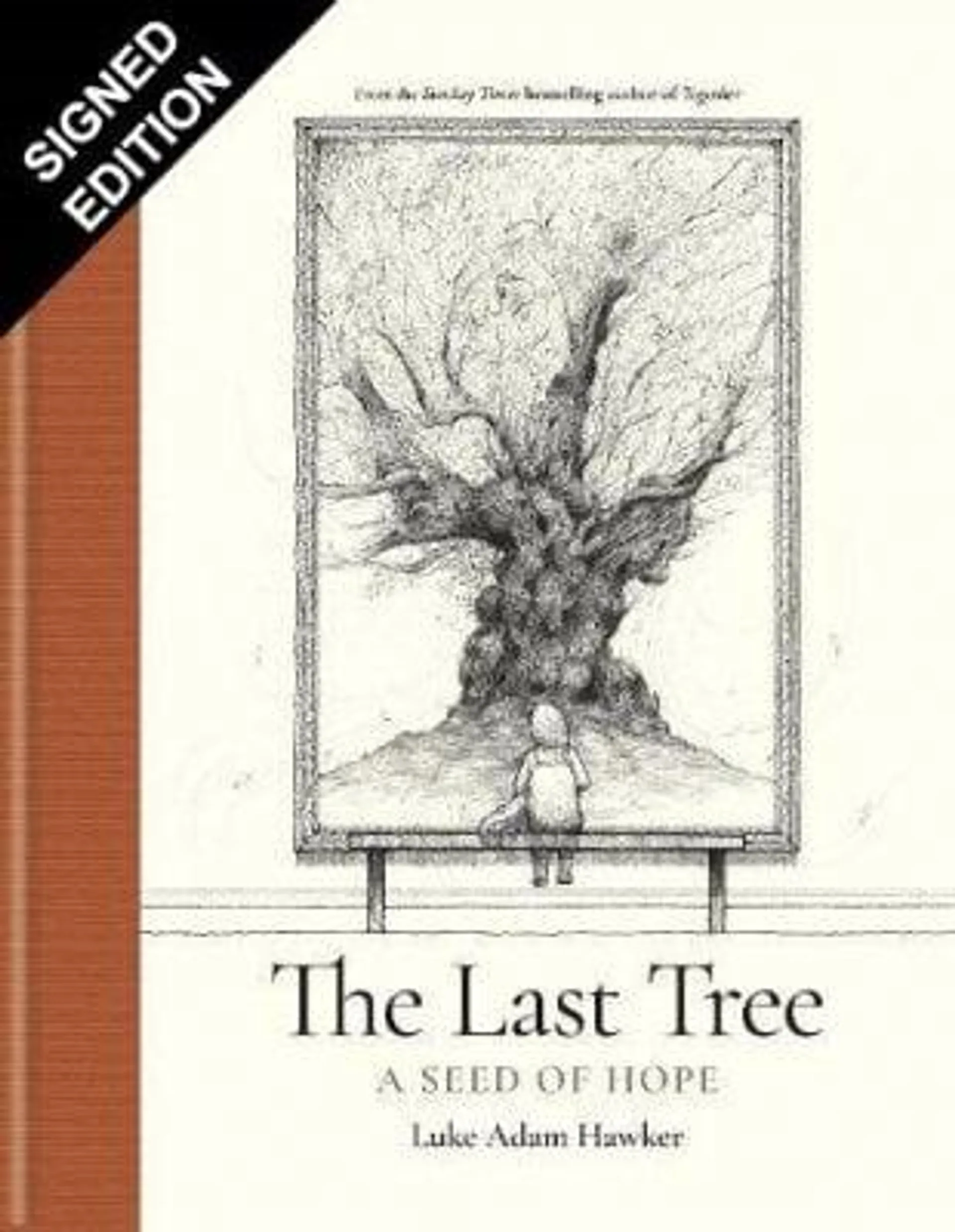 The Last Tree: A Seed of Hope: Signed Edition (Hardback)