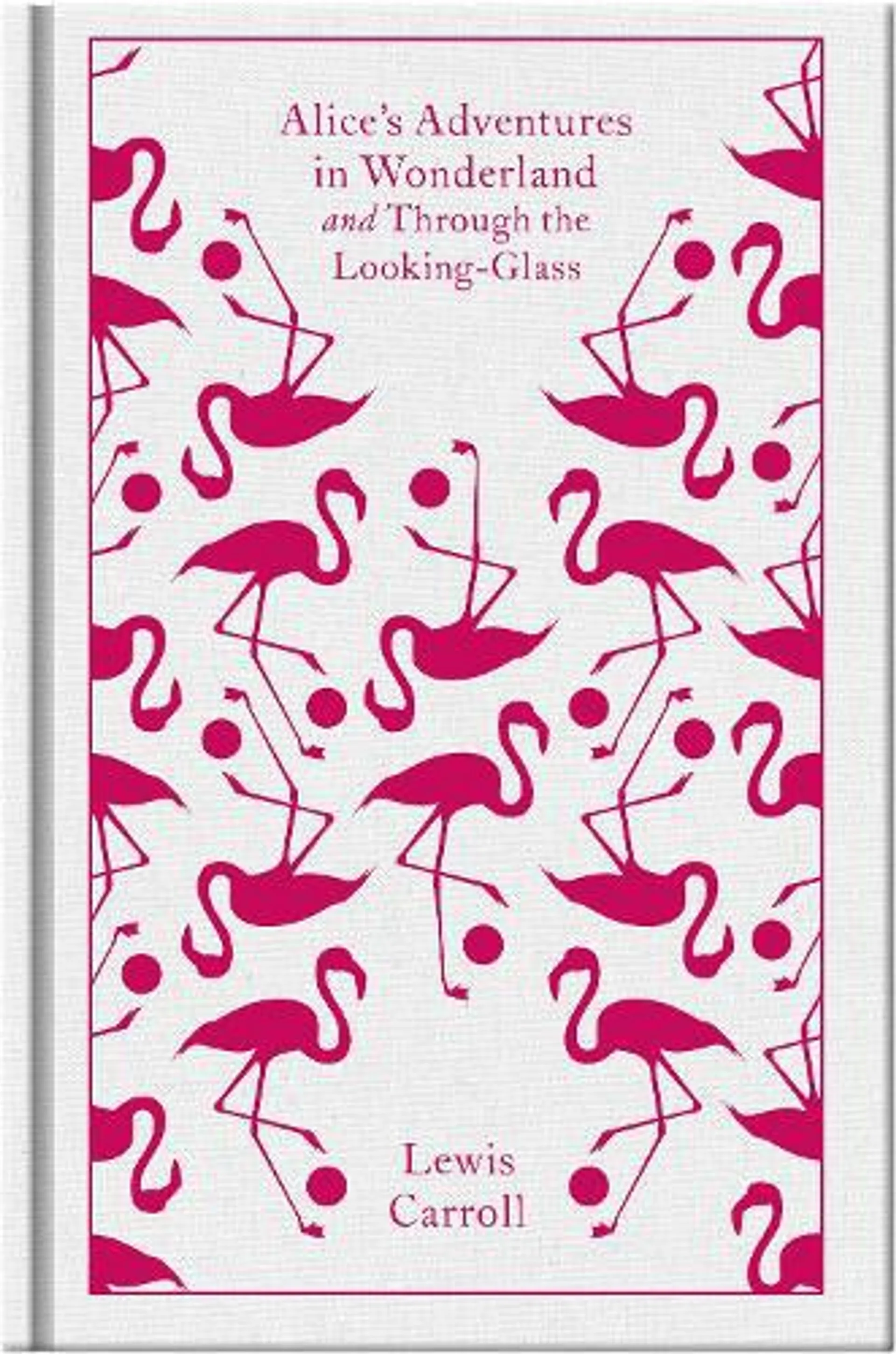 Alice's Adventures in Wonderland and Through the Looking Glass - Penguin Clothbound Classics (Hardback)