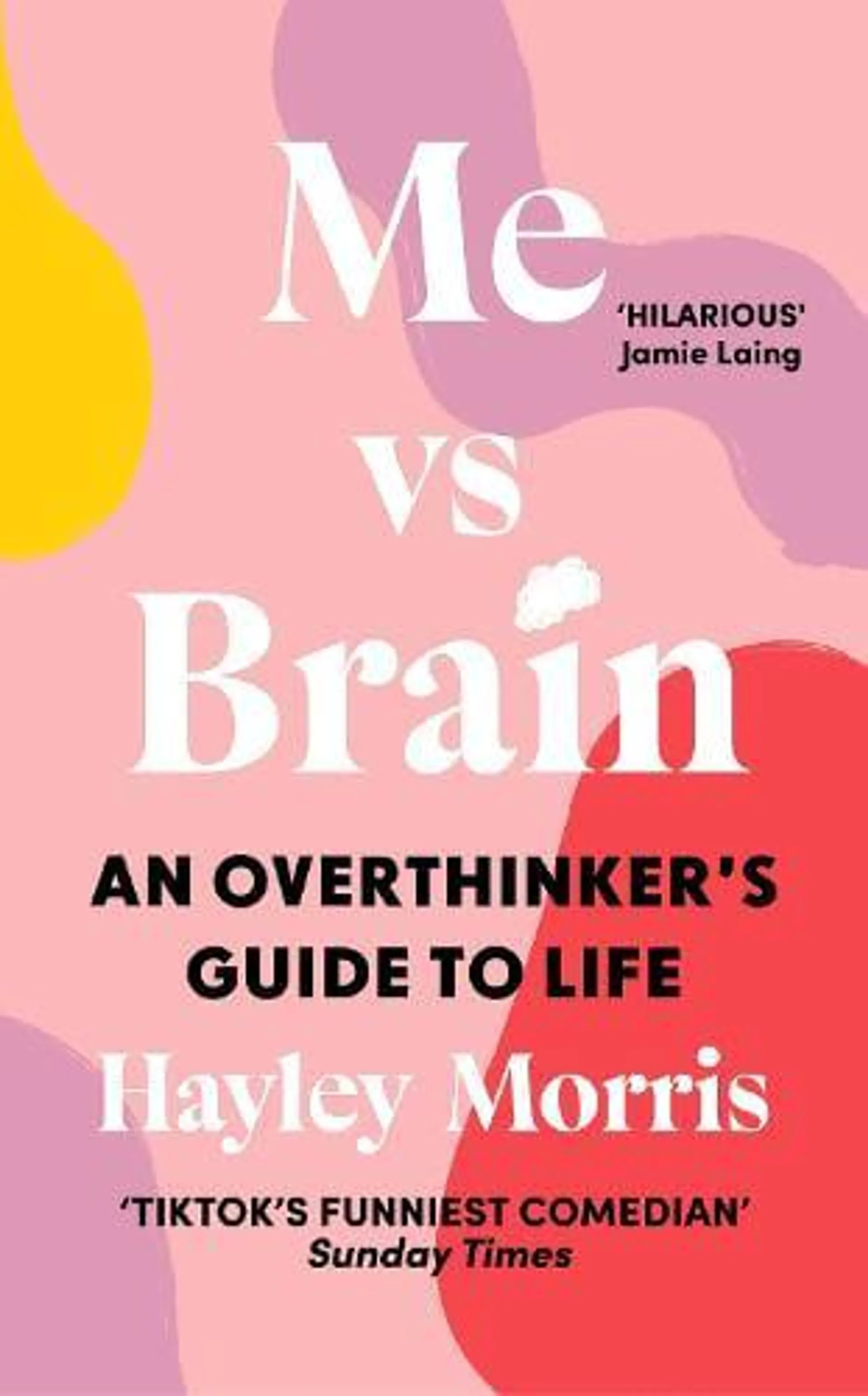 Me vs Brain: An Overthinker's Guide to Life (Hardback)