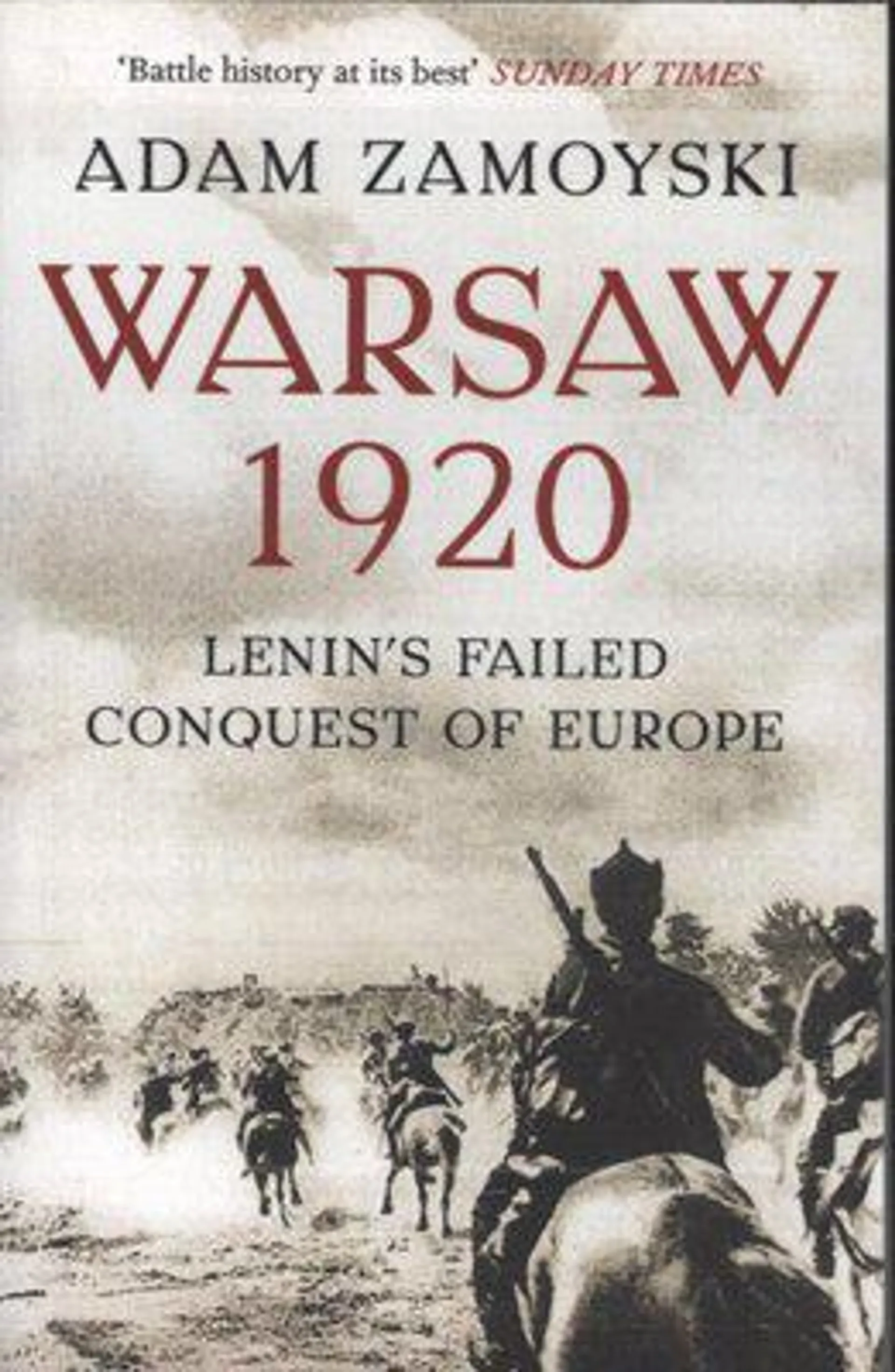 Warsaw 1920: Lenin'S Failed Conquest of Europe