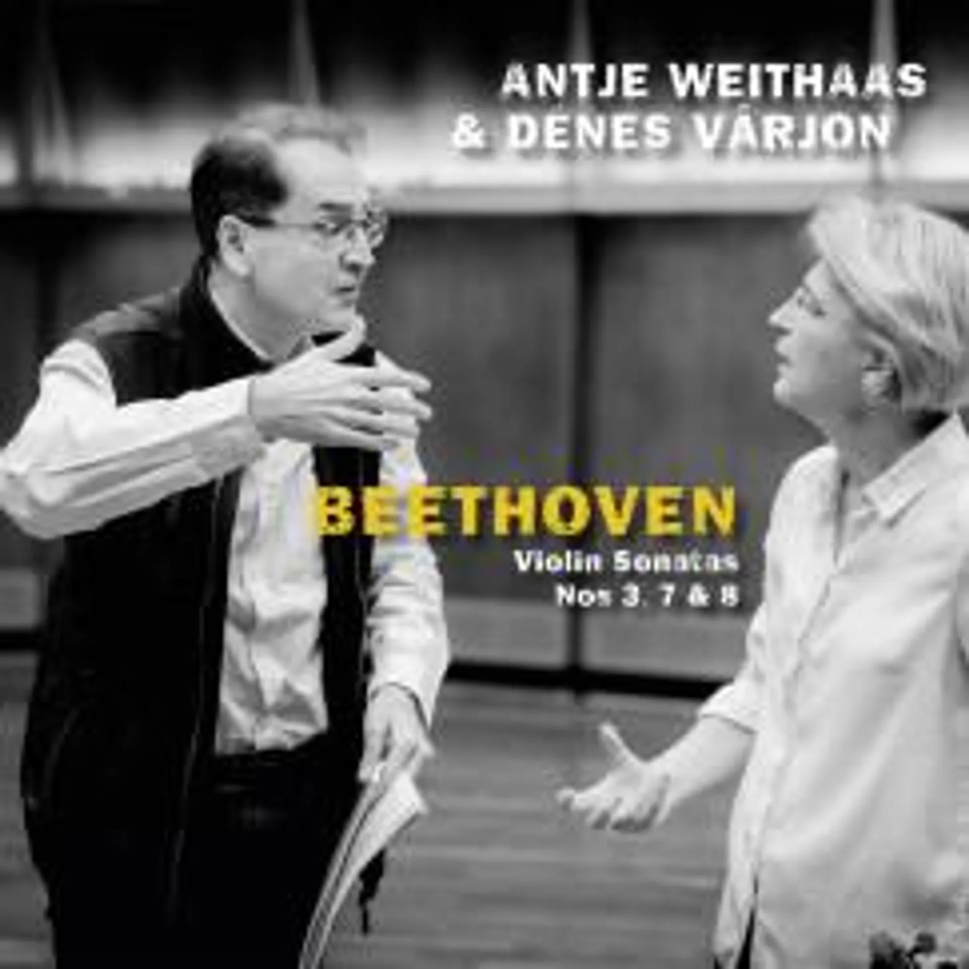 Antje Weithaas - Dénes Várjon - Beethoven - CD - Violin Sonatas Nos 3, 7 & 8