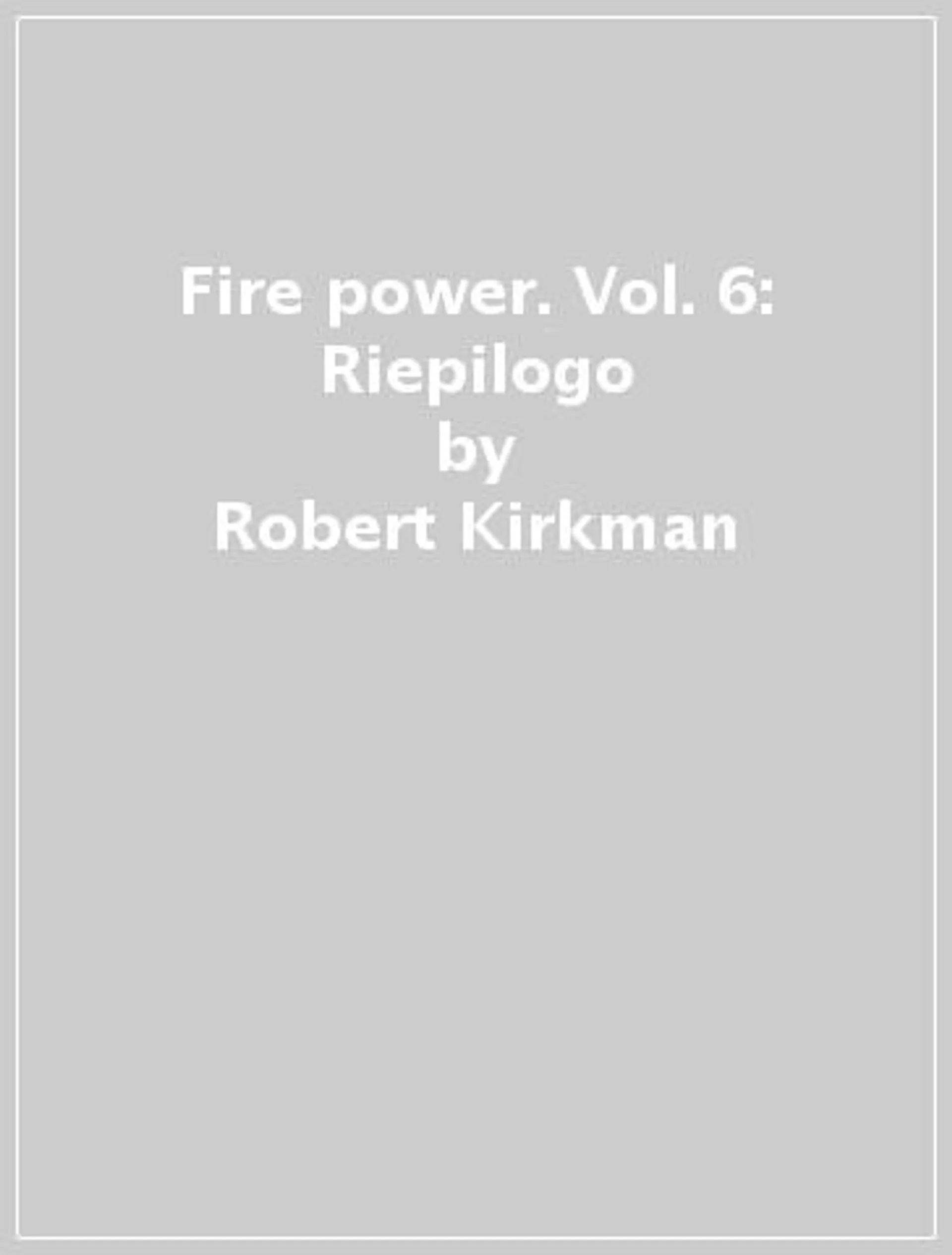 Fire power. Vol. 6: Riepilogo