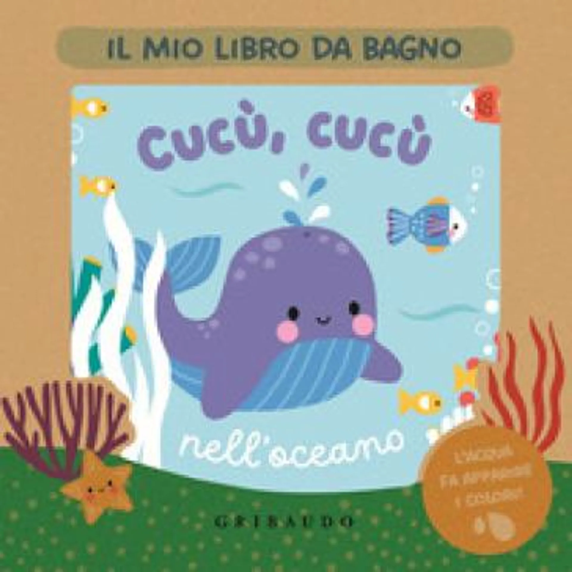 Cucù, cucù nell'oceano. Il mio libro da bagno. Ediz. a colori