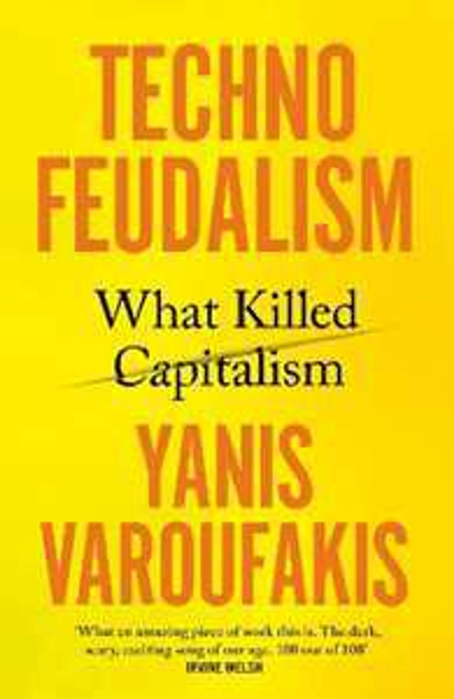 Technofeudalism: What Killed Capitalism