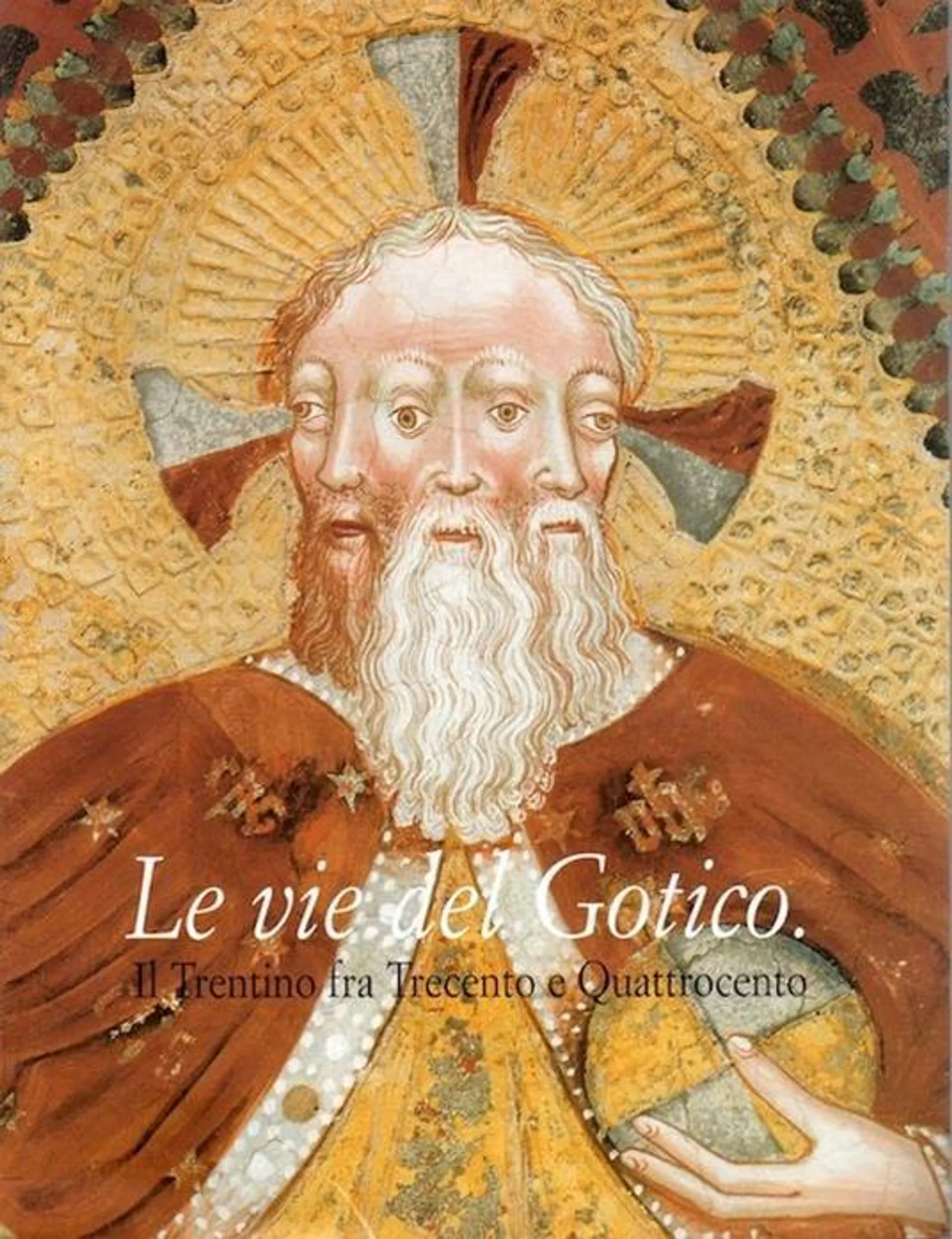 Le vie del gotico: il Trentino fra Trecento e Quattrocento