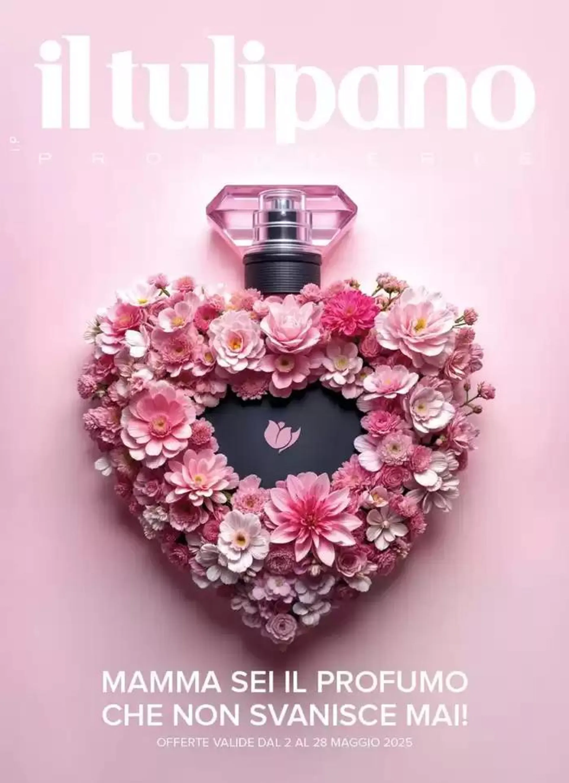 Mamma sei il profumo che non svanisce mai! da 2 maggio a 28 maggio di 2025 - Pagina del volantino 1