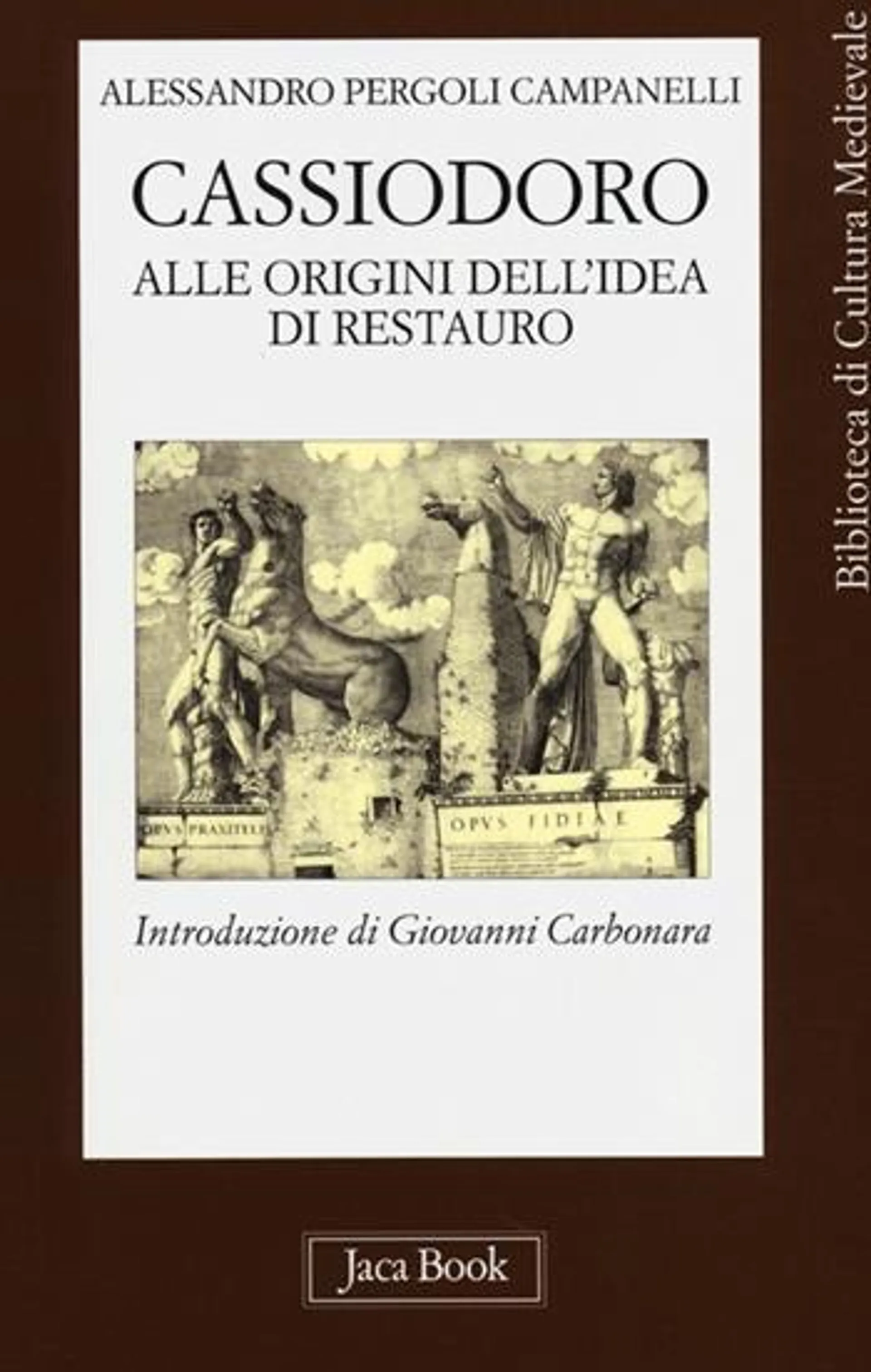 Cassiodoro. Alle origini dell'idea di restauro