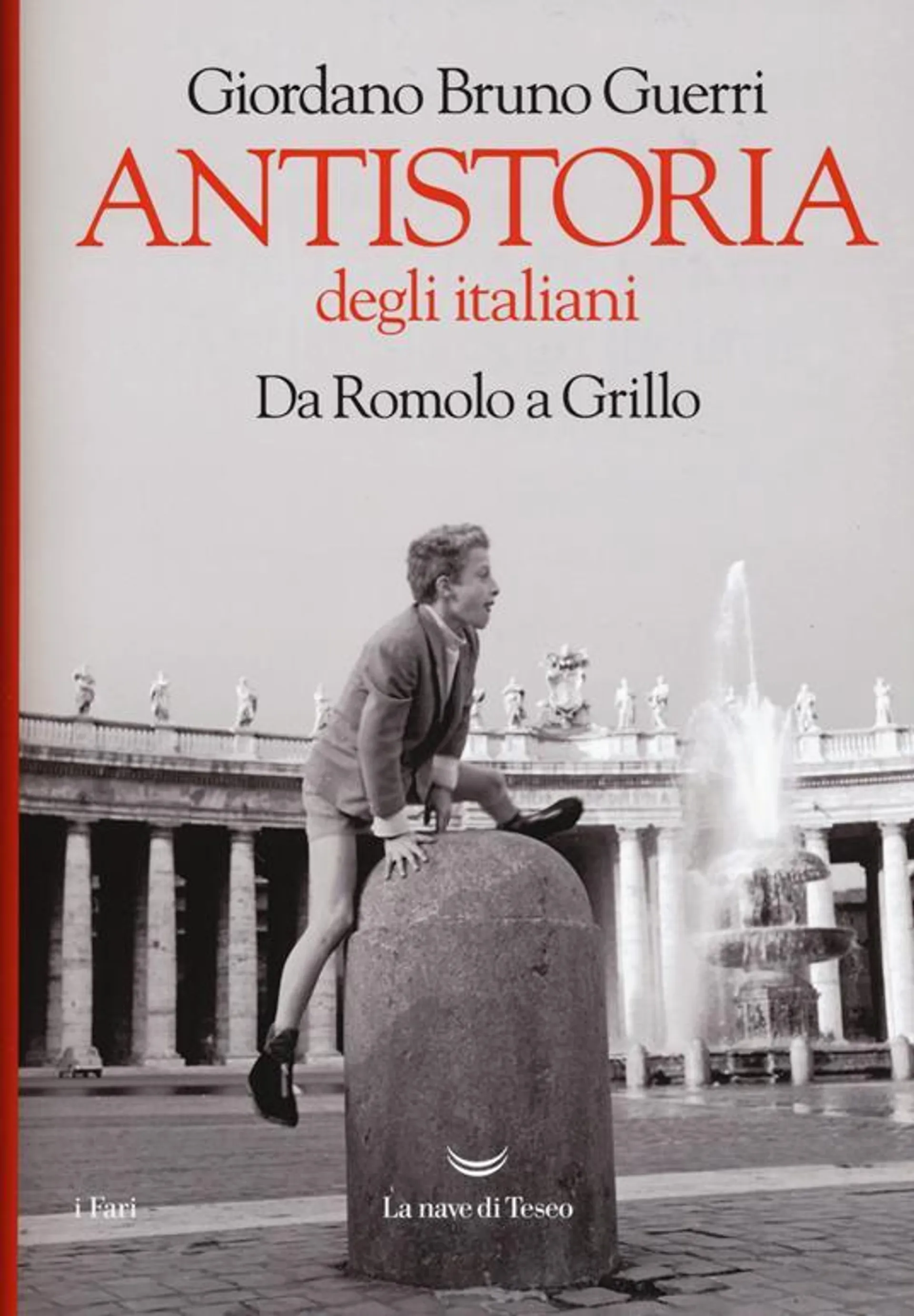 Antistoria degli italiani. Da Romolo a Grillo