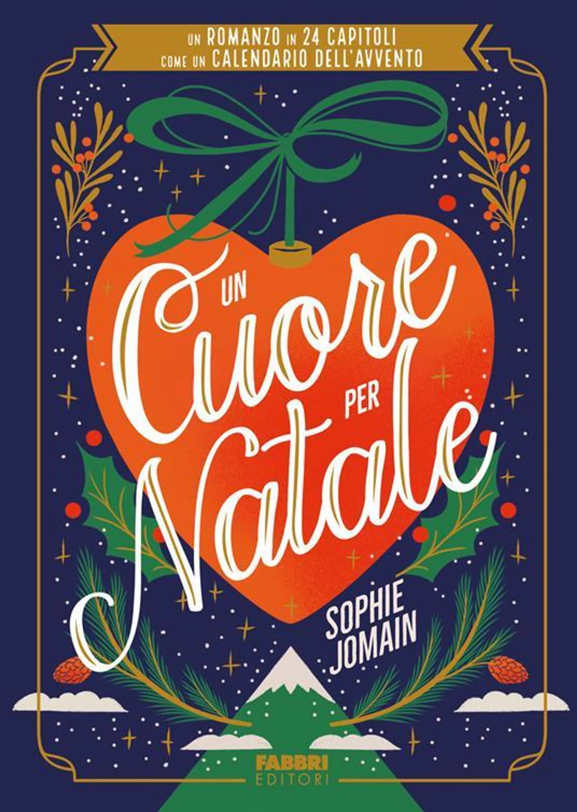 Un cuore per Natale. Un romanzo in 24 capitoli come un calendario dell'Avvento