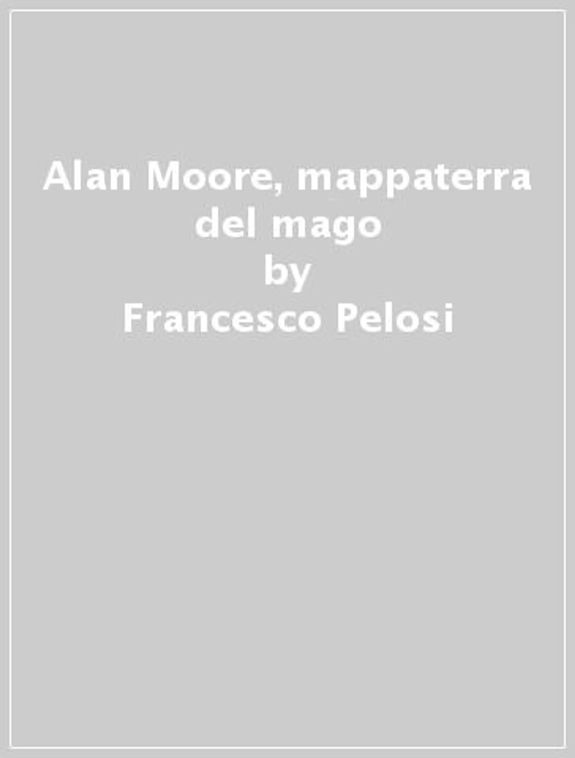 Alan Moore, mappaterra del mago