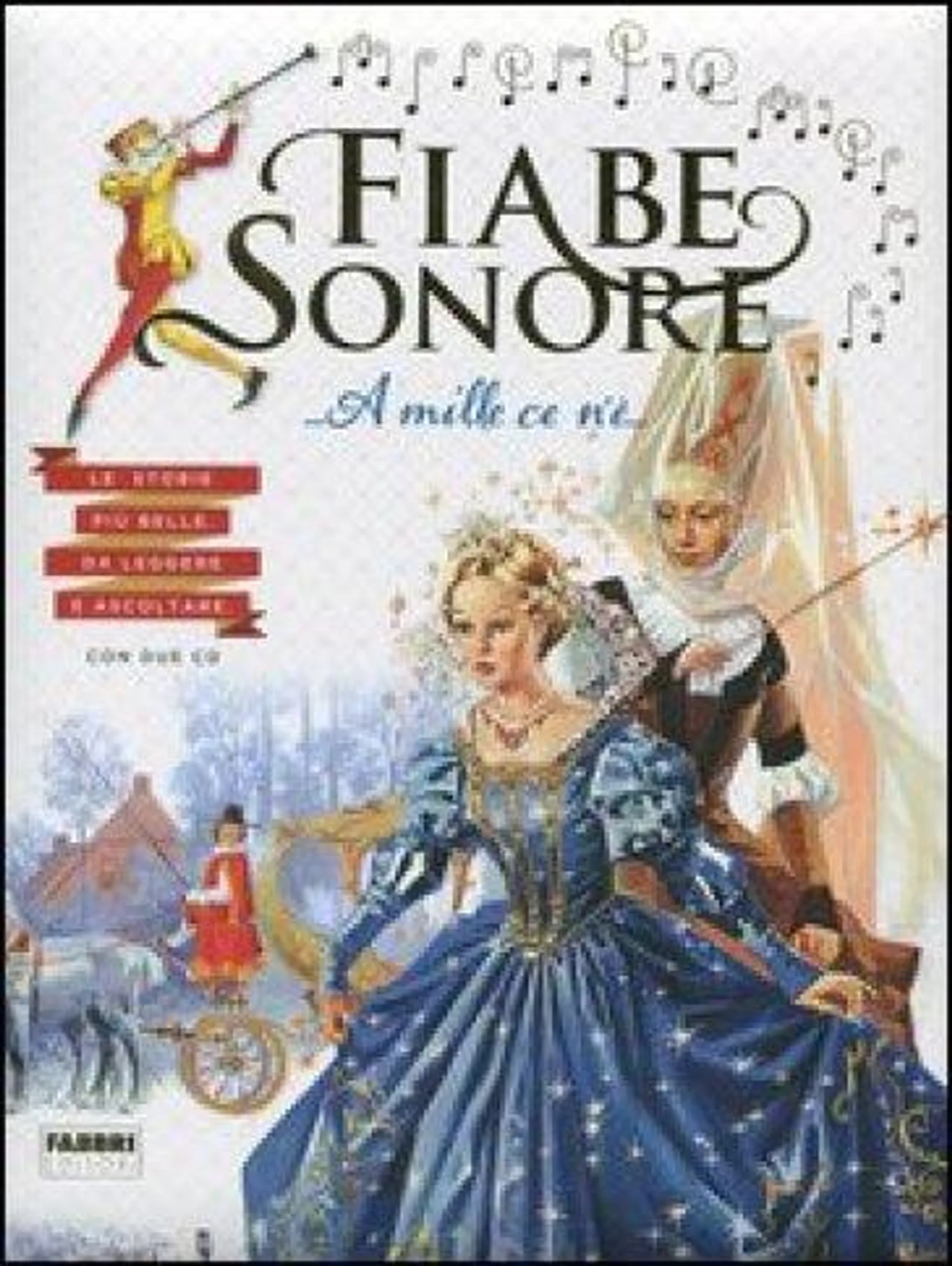 Fiabe sonore. A mille ce n'è... Le storie più belle da leggere e ascoltare. Ediz. illustrata. Con 2 CD Audio. Vol. 1