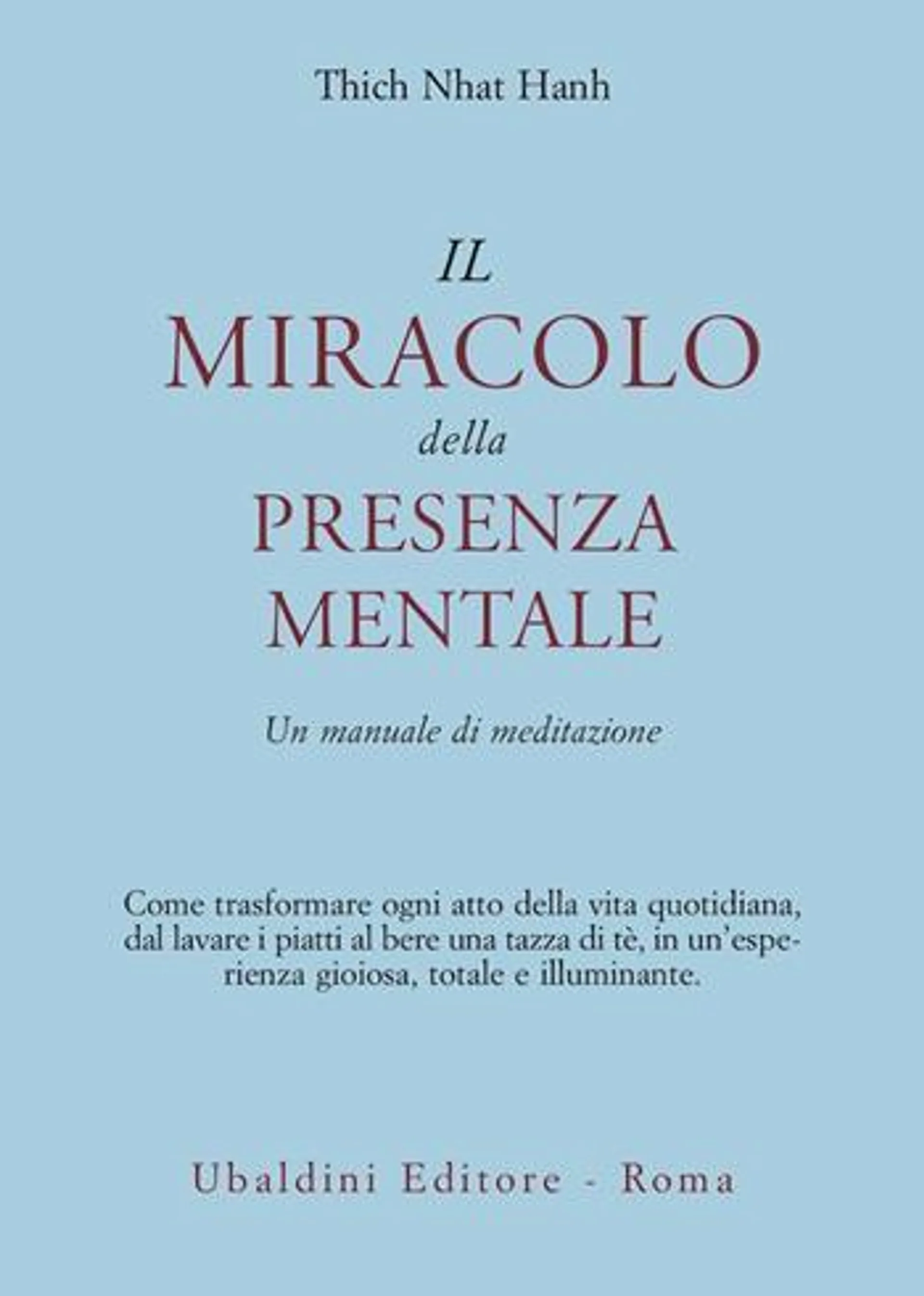 Il miracolo della presenza mentale. Un manuale di meditazione