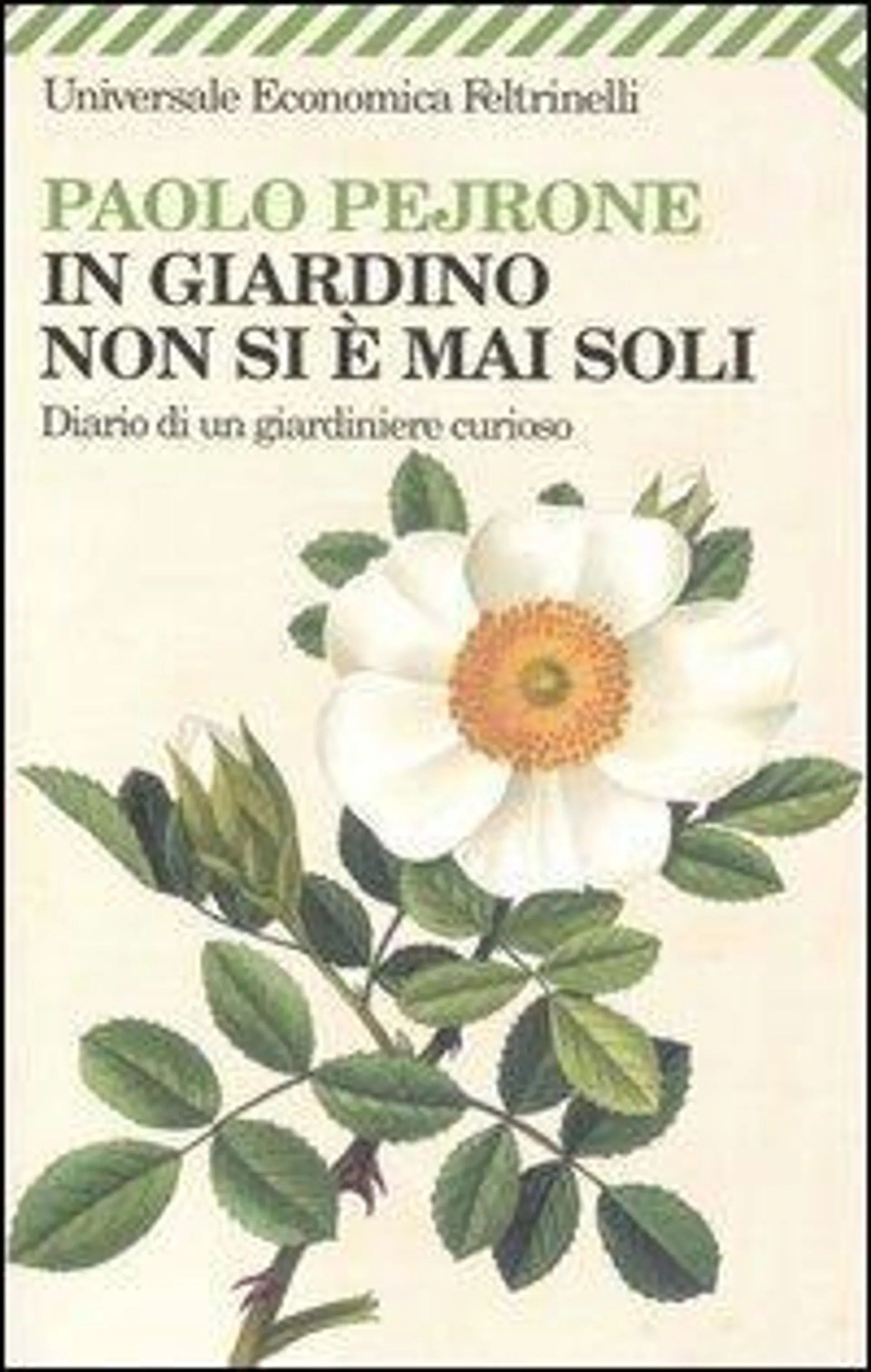 In giardino non si è mai soli. Diario di un giardiniere curioso