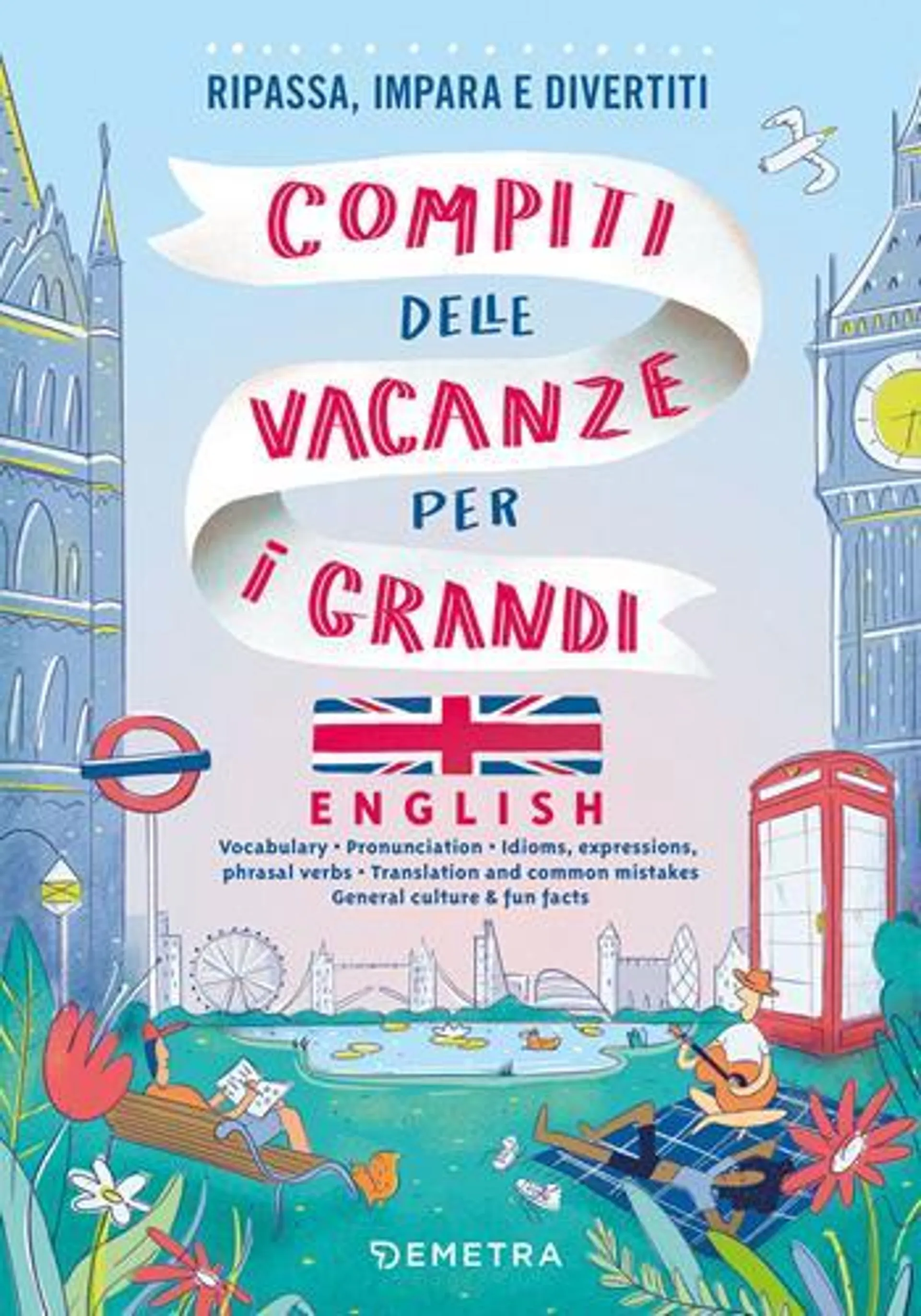 Compiti delle vacanze per i grandi. English. Ripassa, impara e divertiti