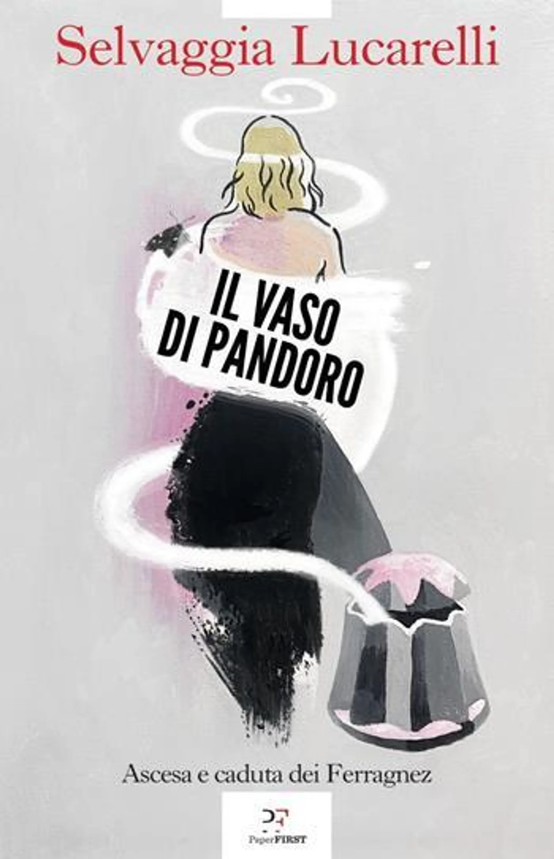 Il vaso di Pandoro. Ascesa e caduta dei Ferragnez (eBook)