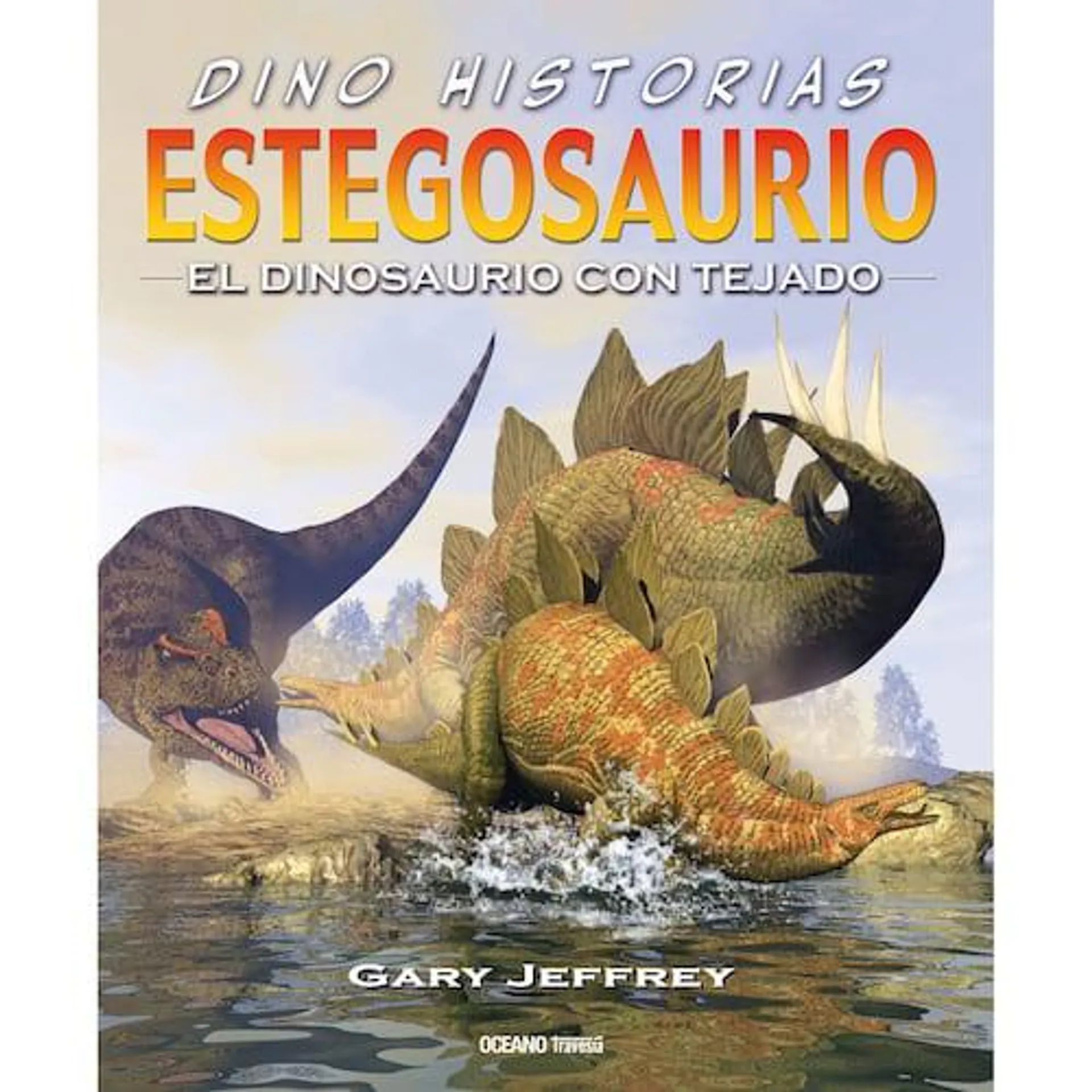 Estegosaurio. El dinosaurio con tejado (rústica)