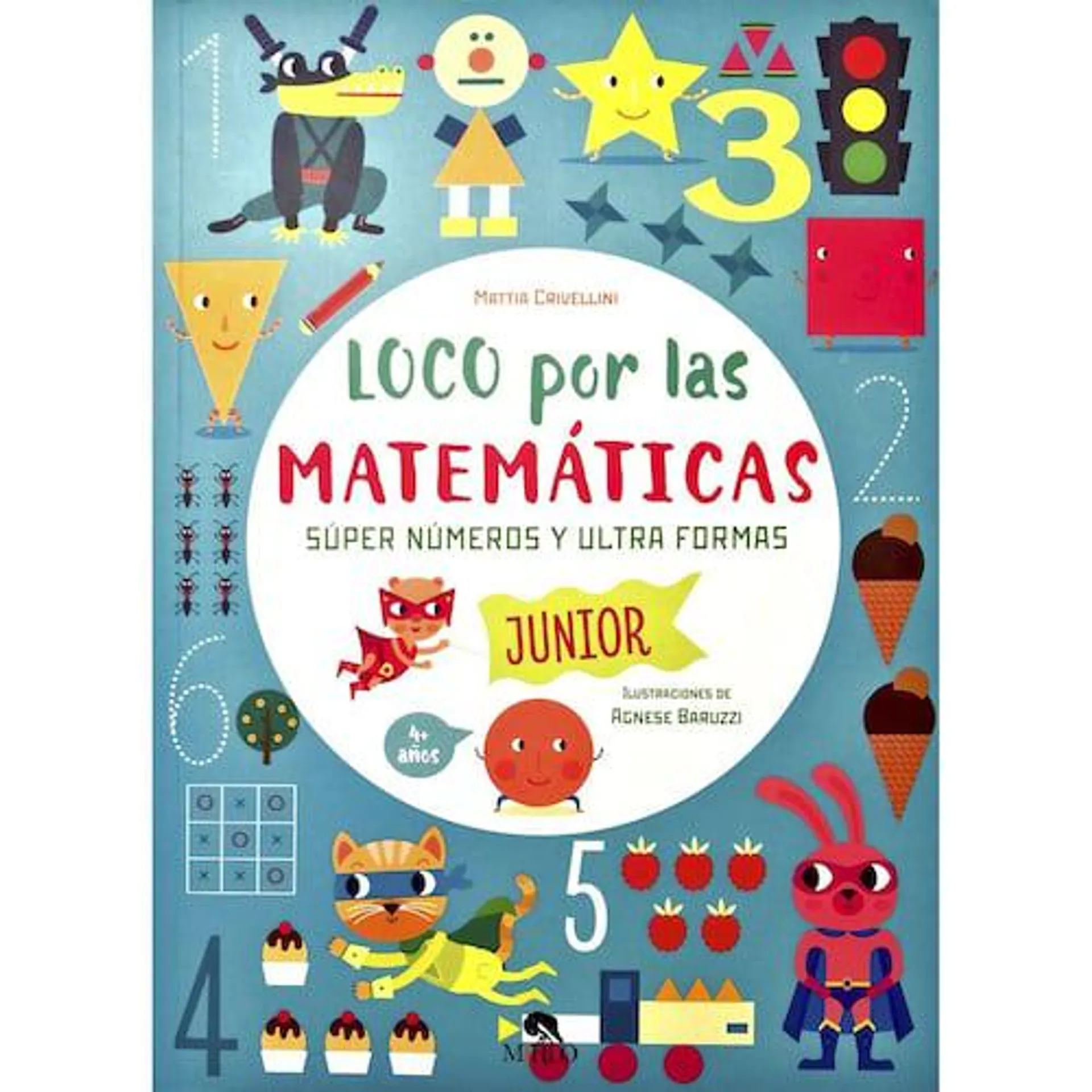 Loco por las matemáticas. Súper números y ultra formas. Junior 4+años