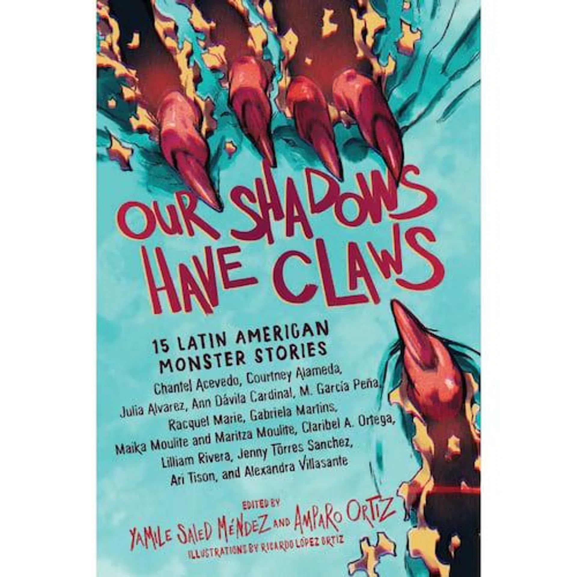 Our Shadows Have Claws : 15 Latin American Monster Stories