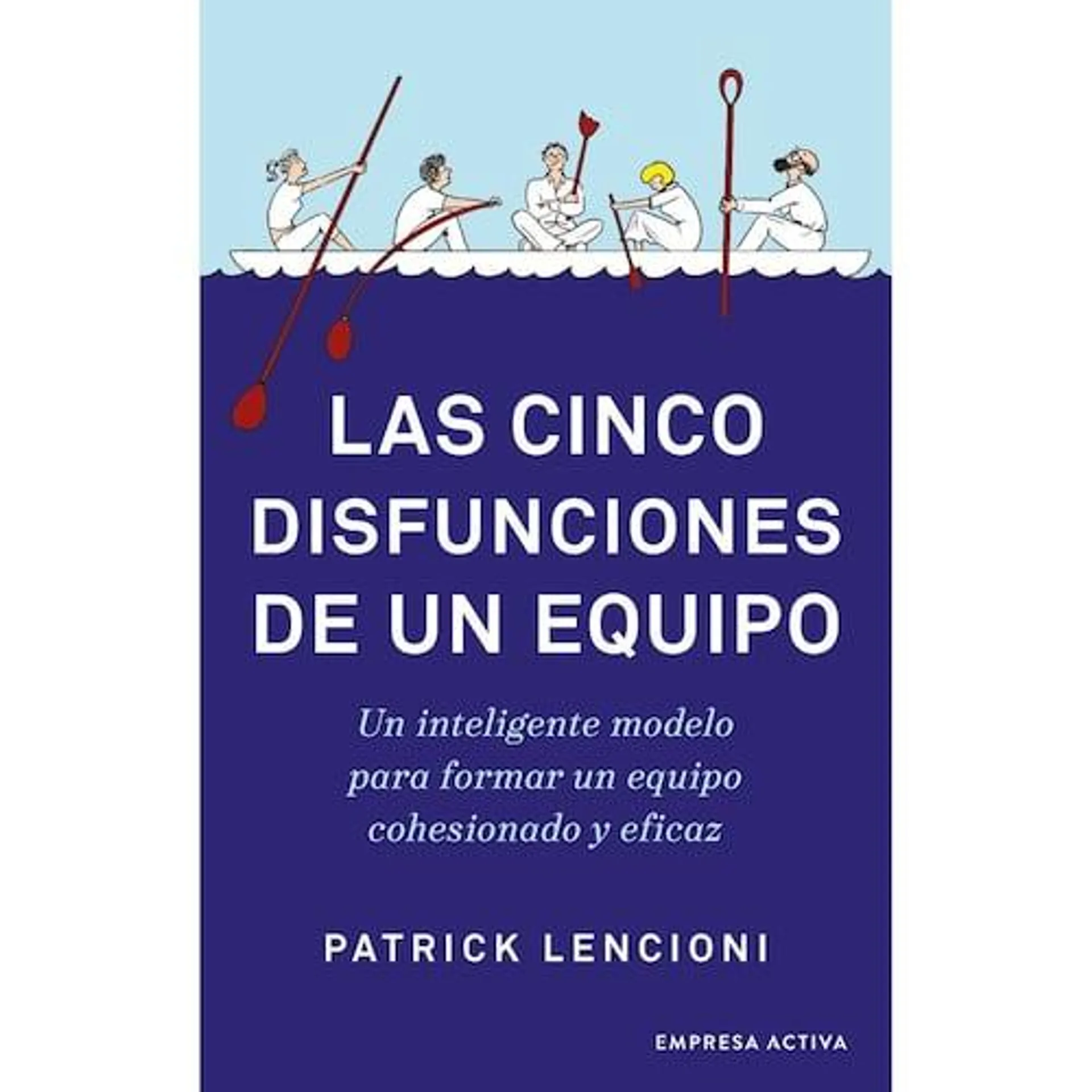 Las cinco disfunciones de un equipo