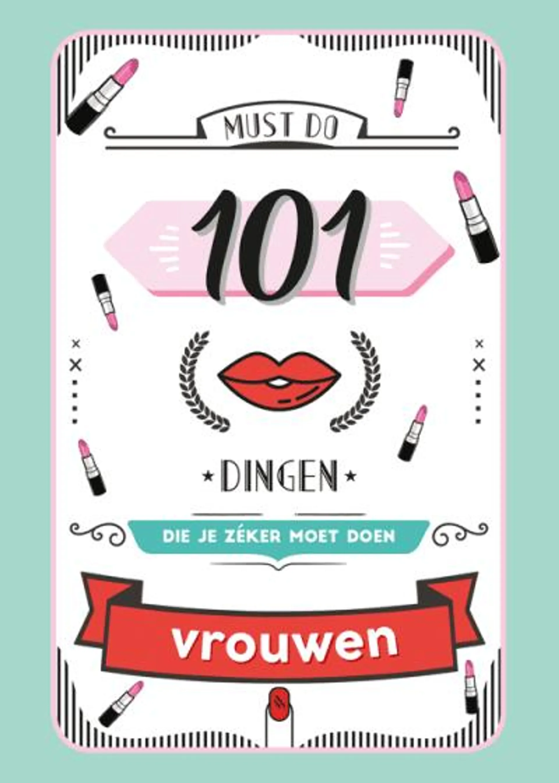 Must Do - 101 Dingen Die Je Zéker Moet Doen - Vrouwen